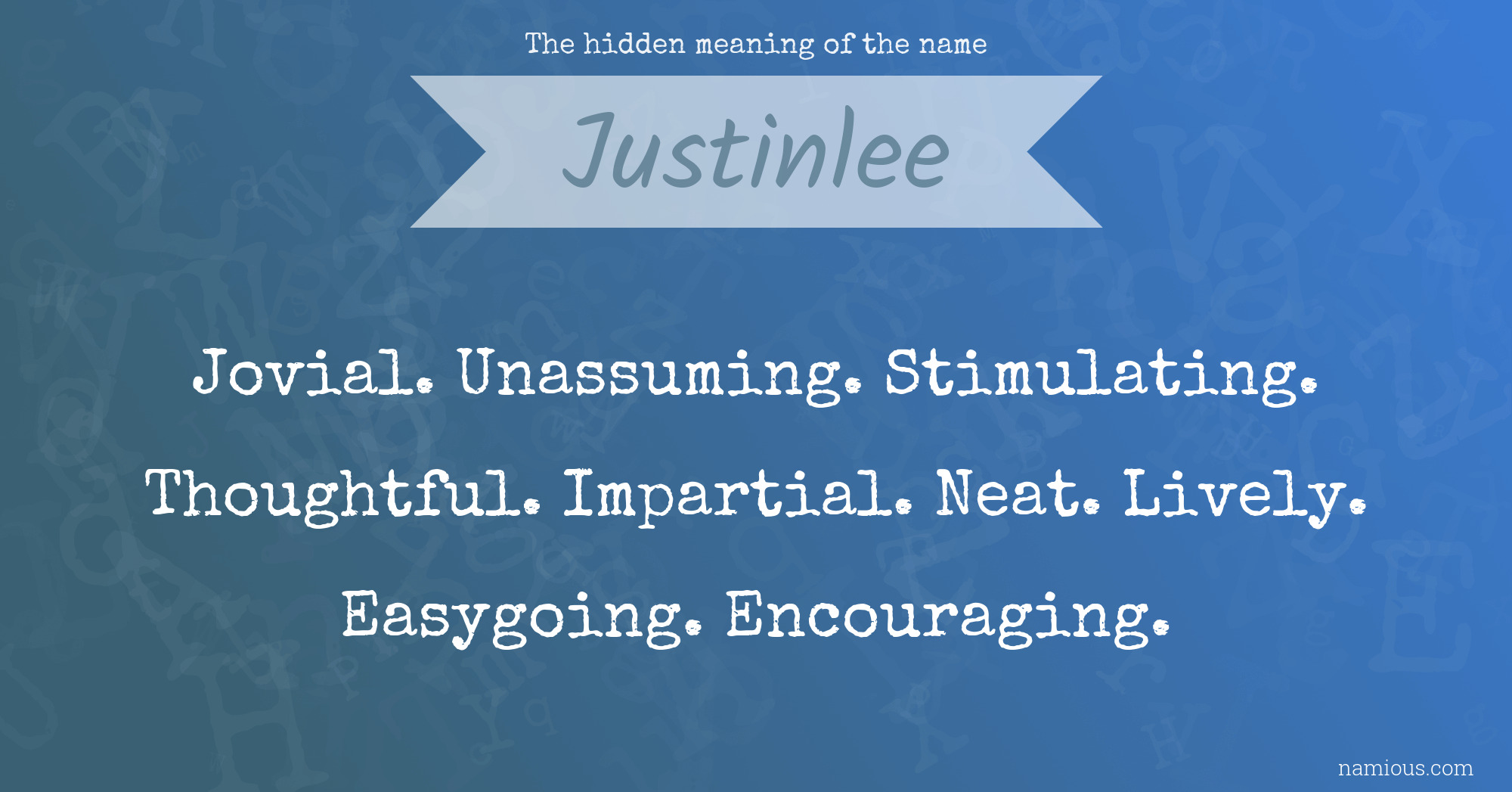 The hidden meaning of the name Justinlee