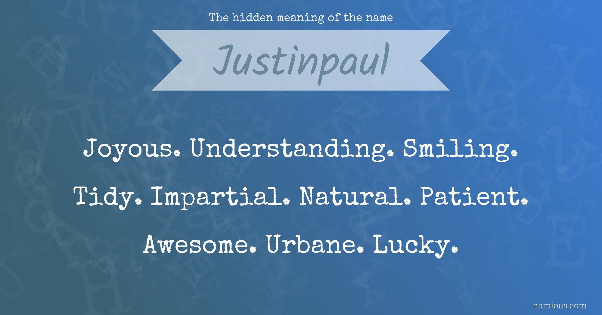 The hidden meaning of the name Justinpaul