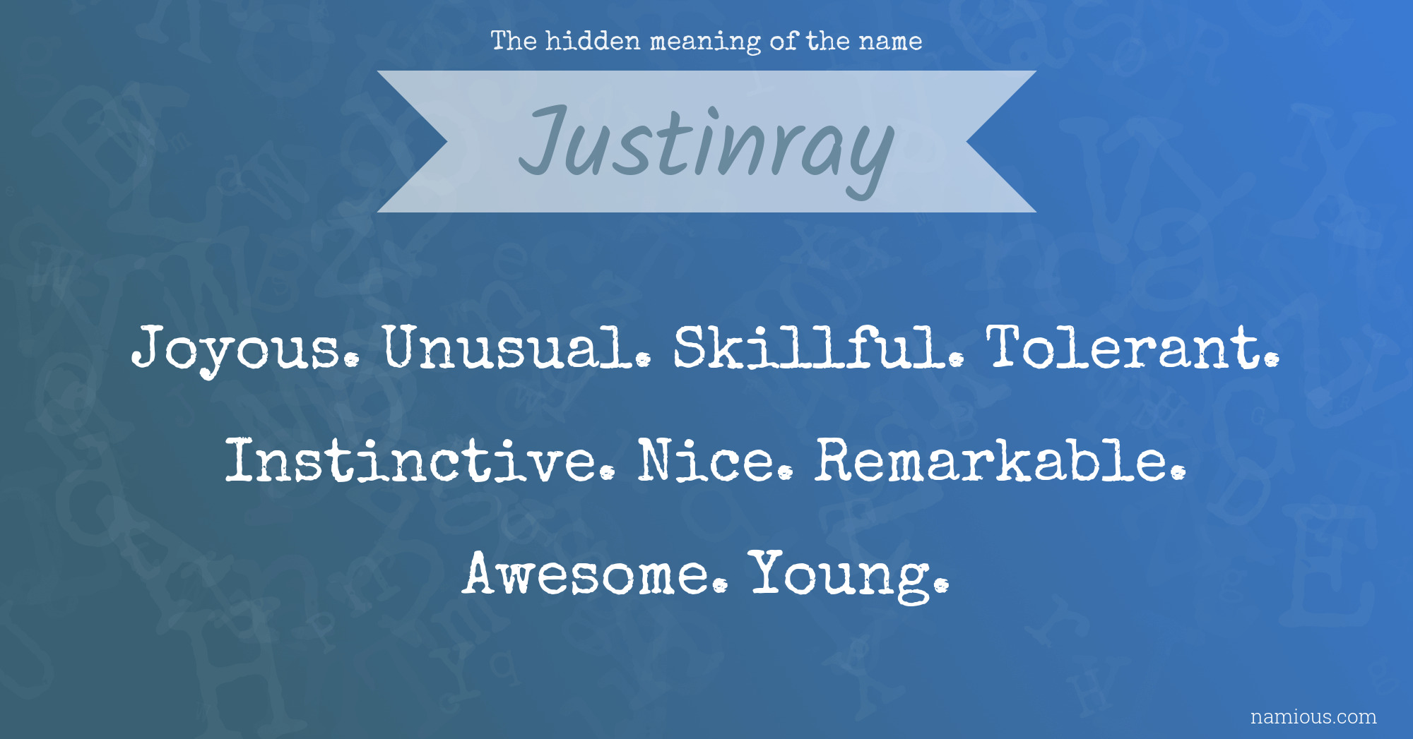 The hidden meaning of the name Justinray