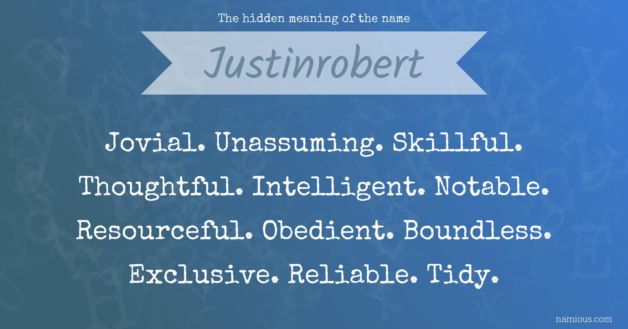 The hidden meaning of the name Justinrobert