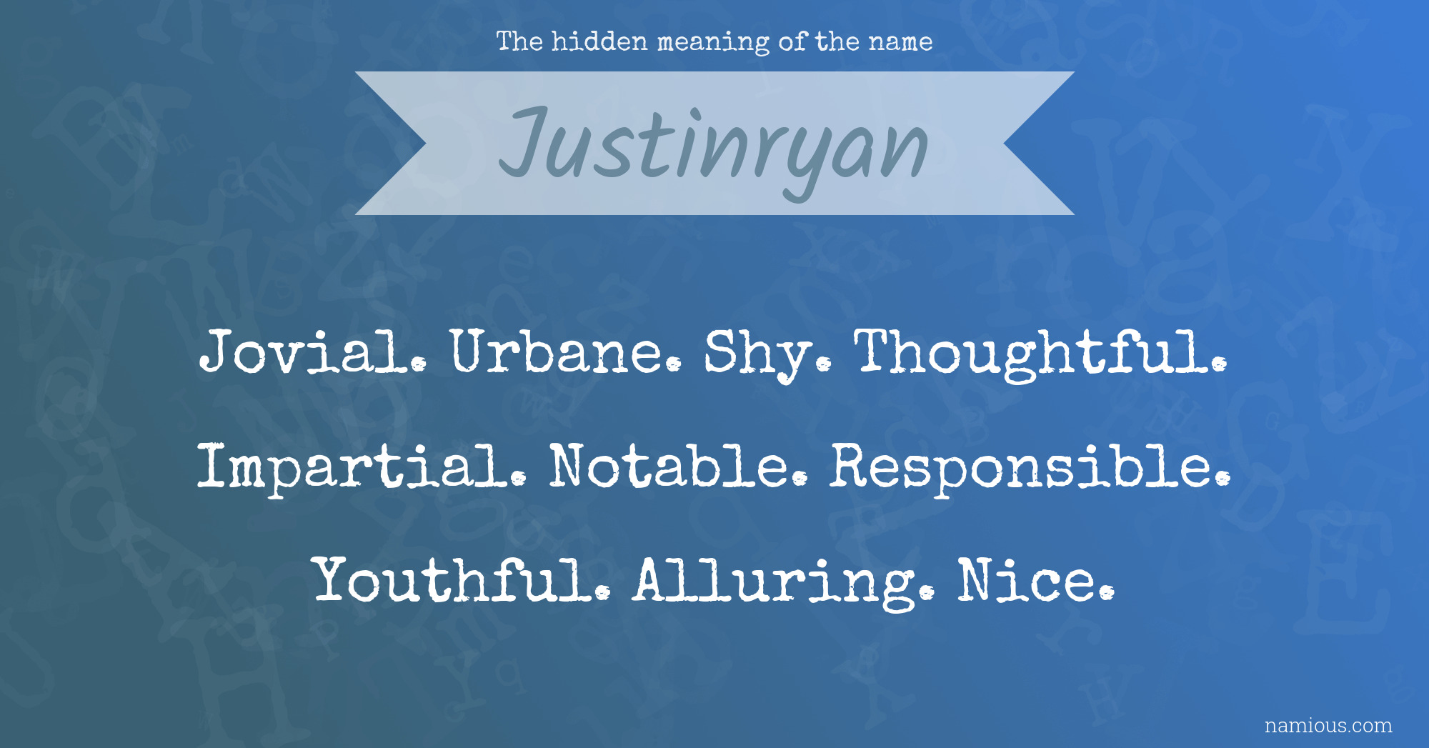 The hidden meaning of the name Justinryan