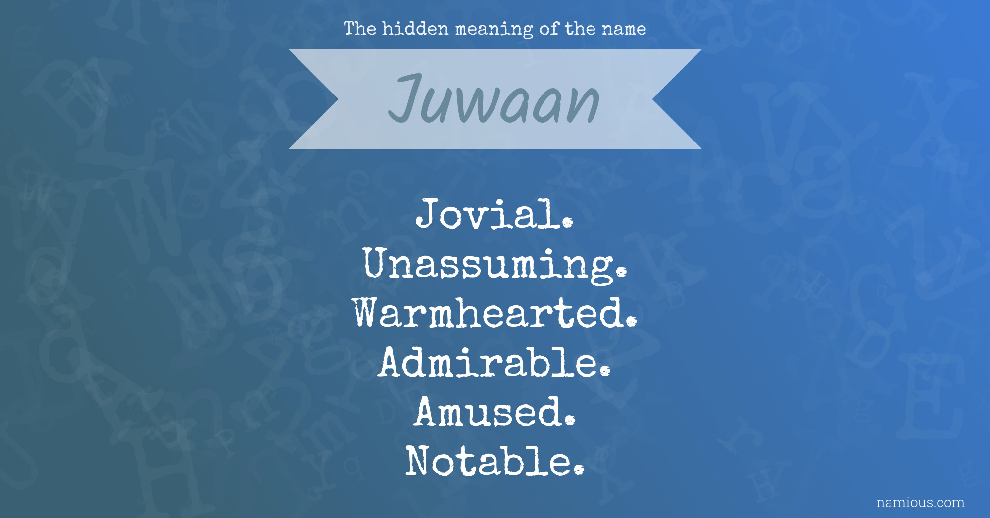 The hidden meaning of the name Juwaan