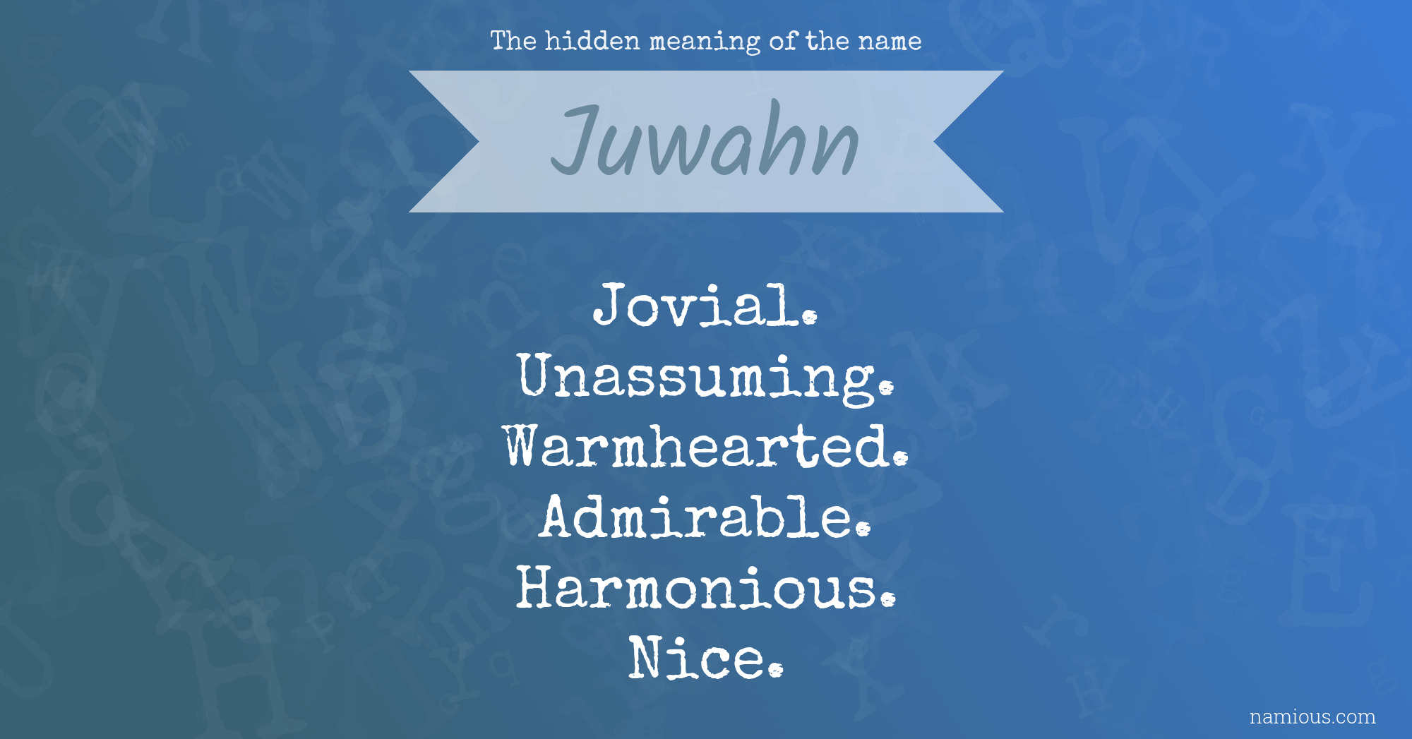 The hidden meaning of the name Juwahn