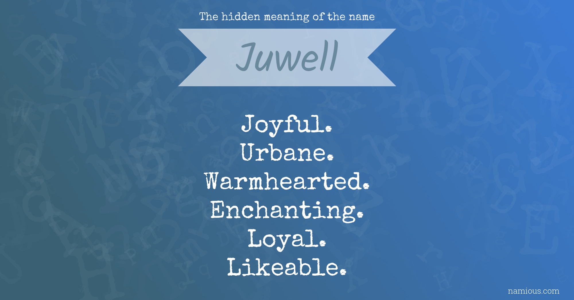 The hidden meaning of the name Juwell