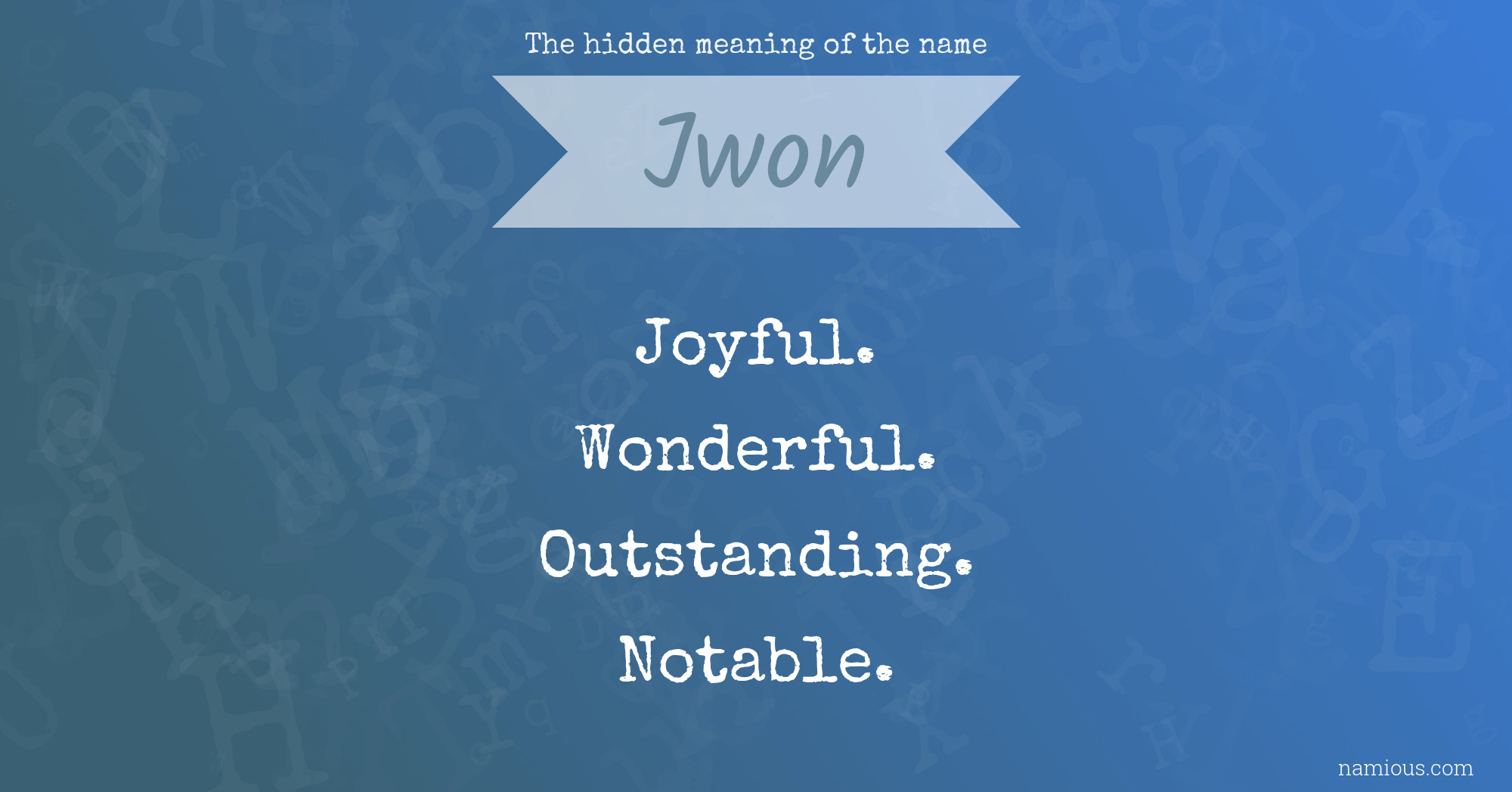 The hidden meaning of the name Jwon