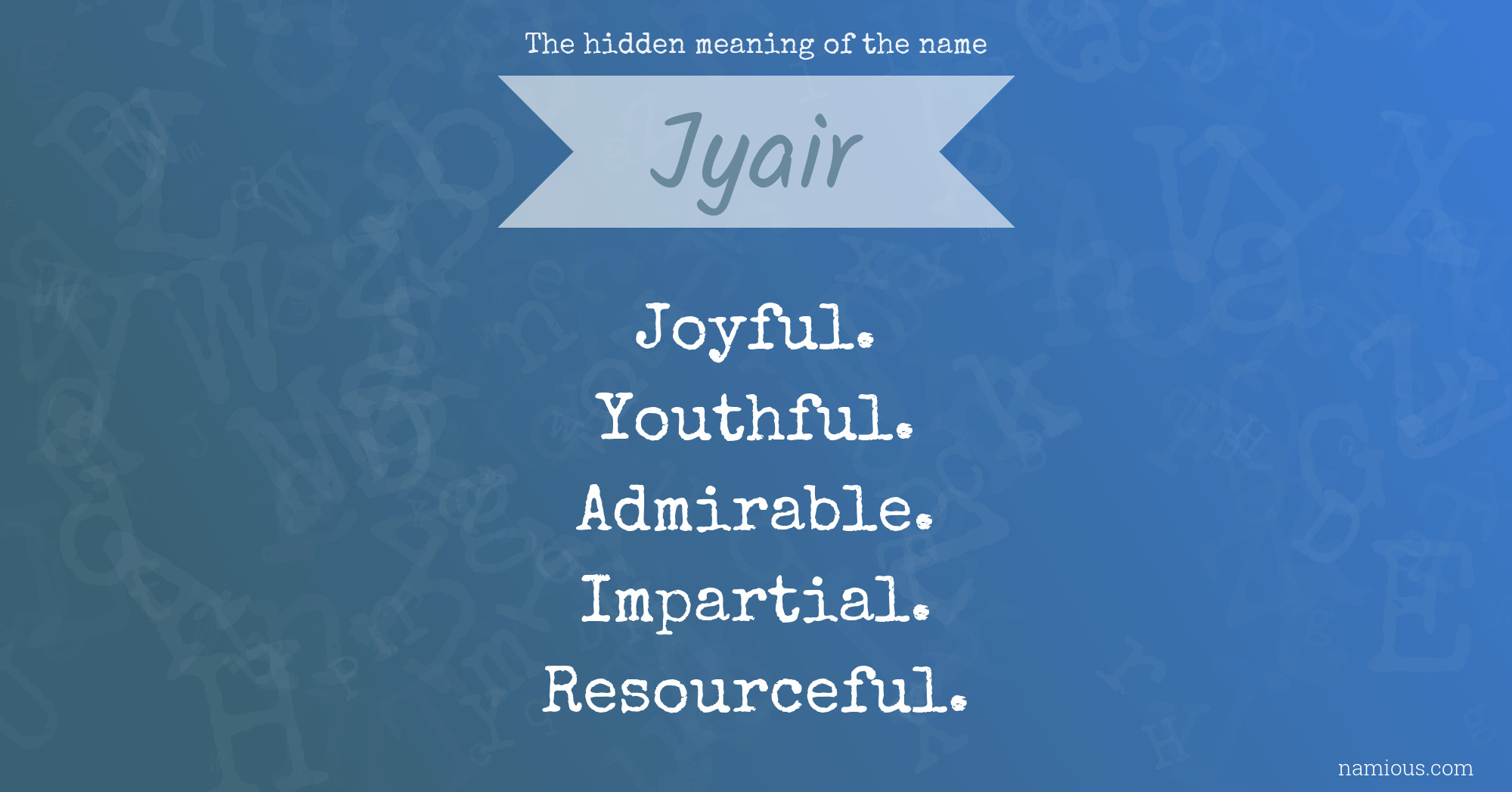 The hidden meaning of the name Jyair