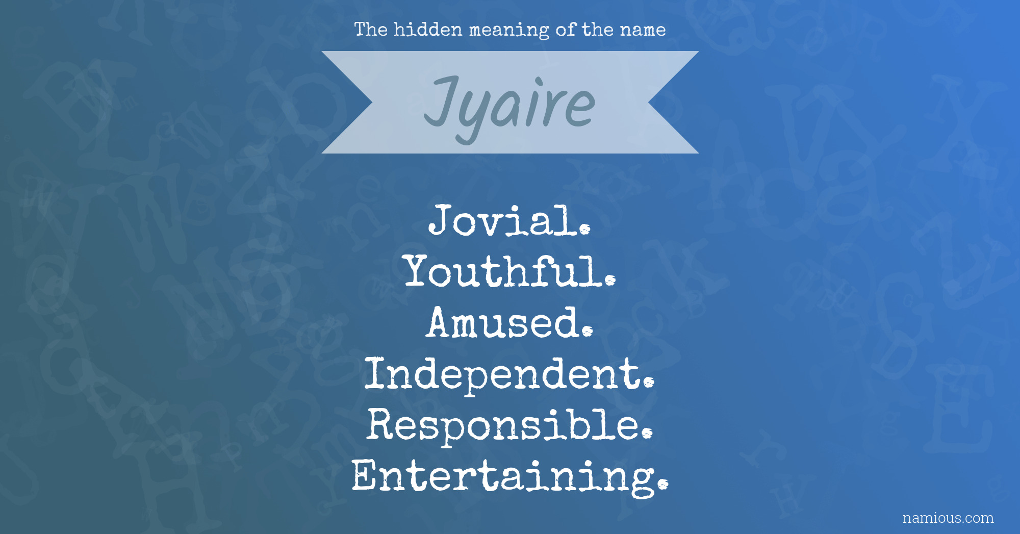 The hidden meaning of the name Jyaire