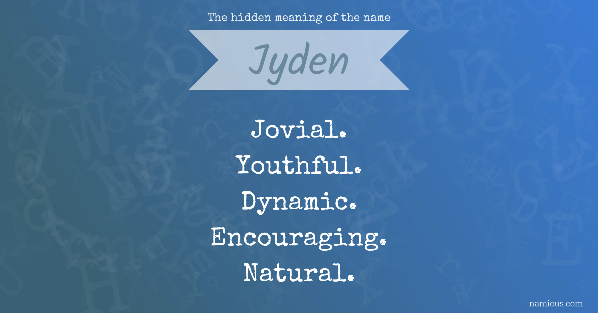 The hidden meaning of the name Jyden