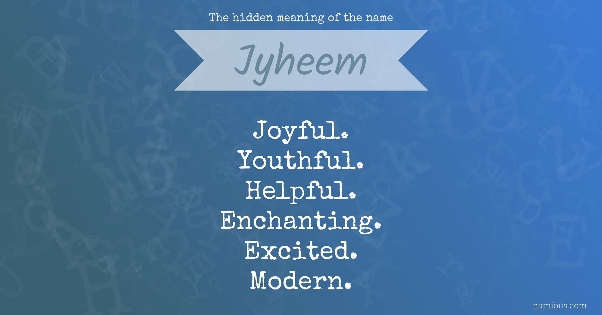 The hidden meaning of the name Jyheem