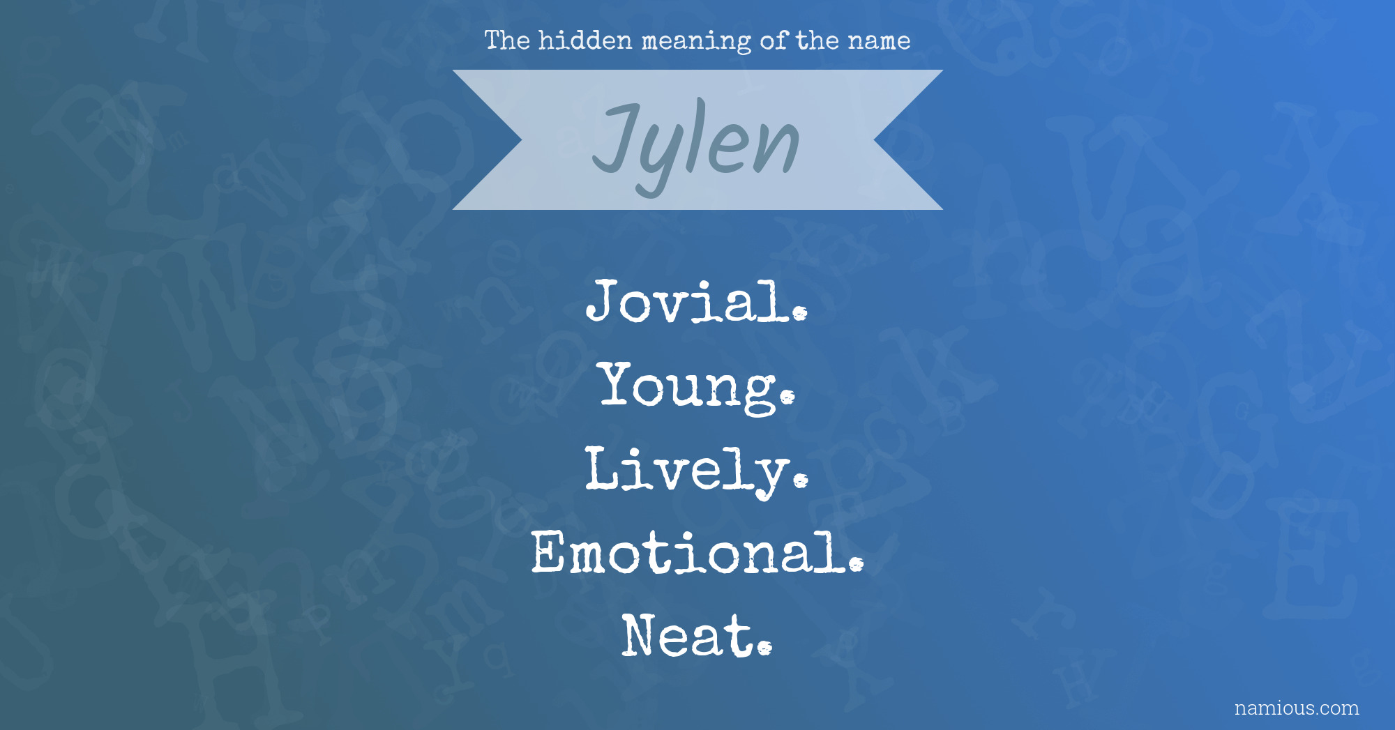 The hidden meaning of the name Jylen