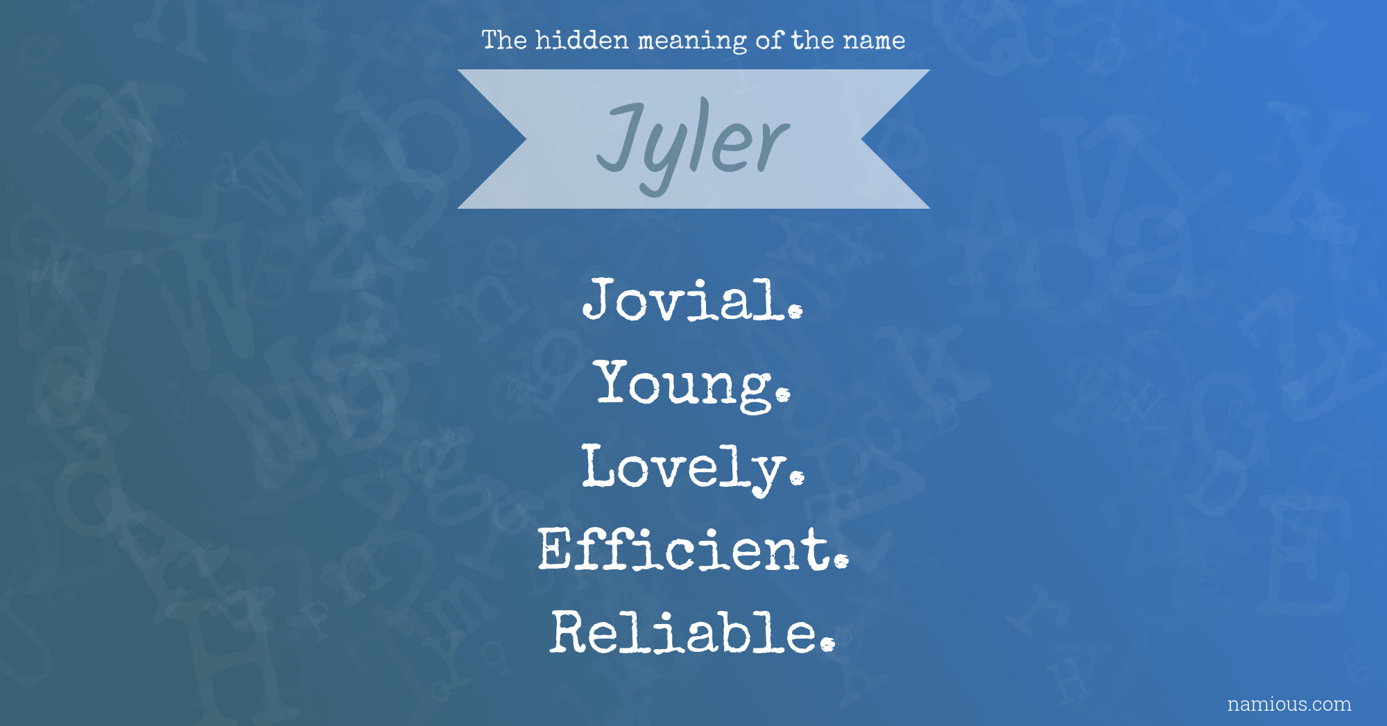 The hidden meaning of the name Jyler