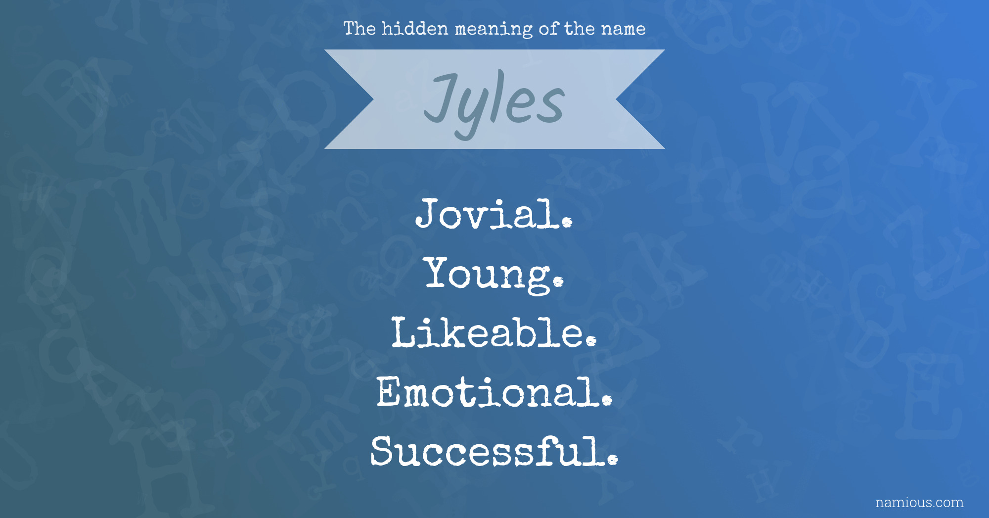 The hidden meaning of the name Jyles