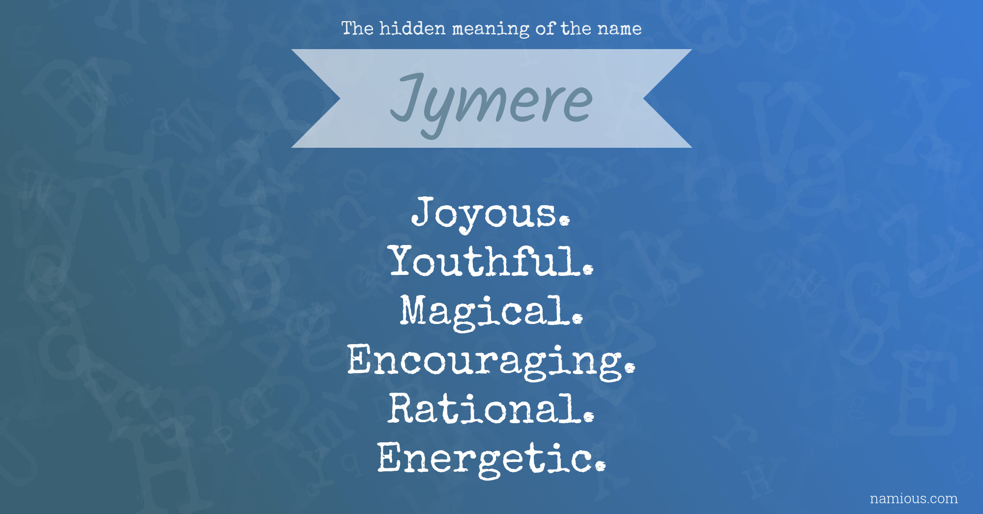 The hidden meaning of the name Jymere