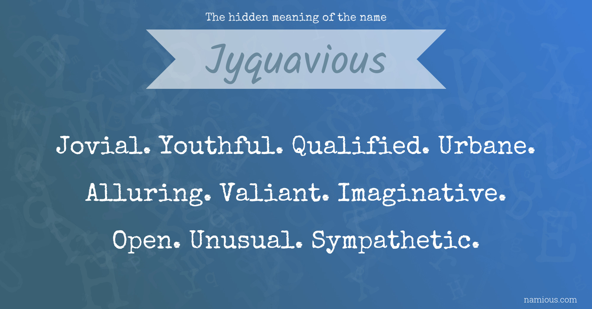 The hidden meaning of the name Jyquavious