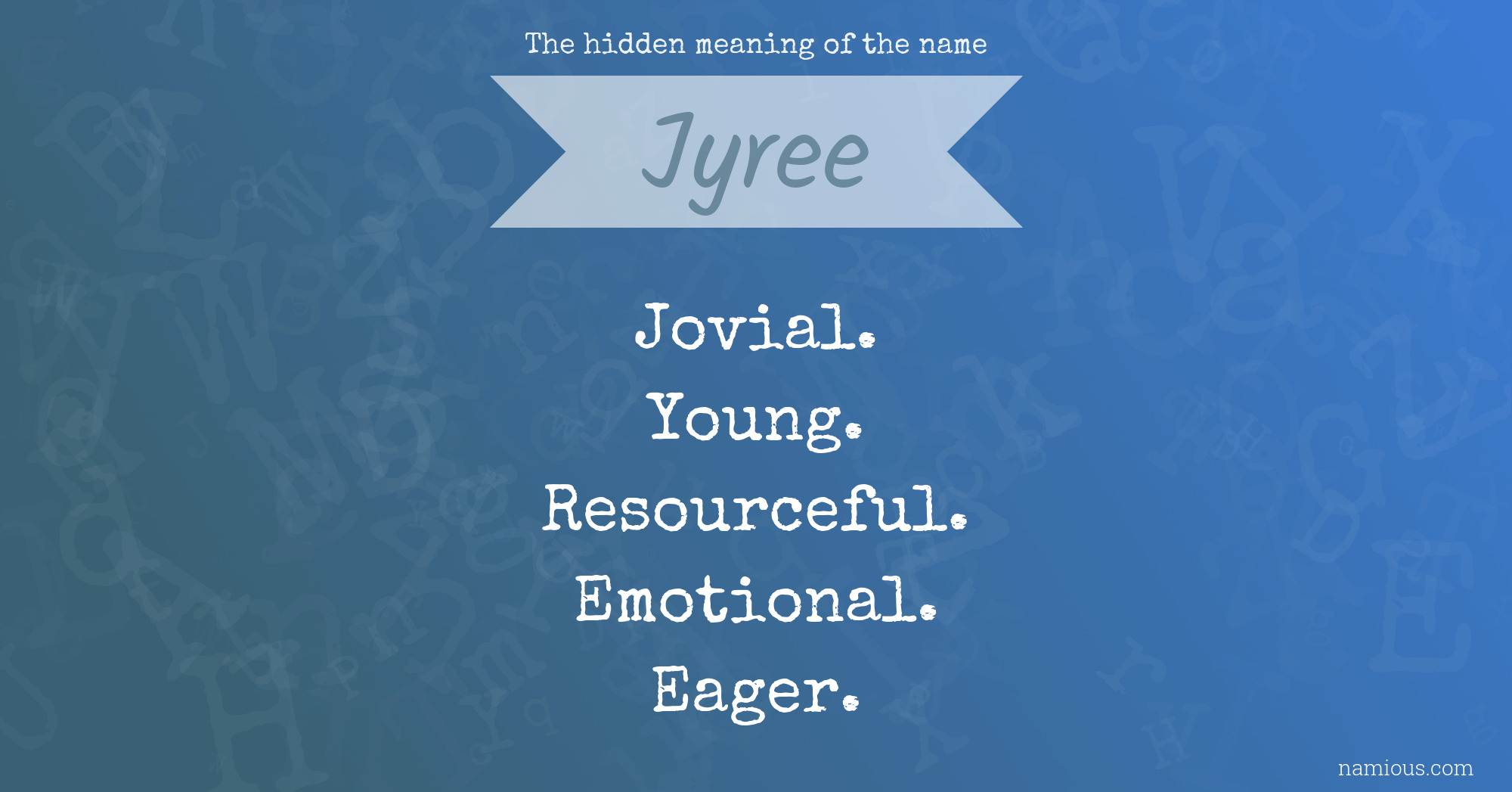 The hidden meaning of the name Jyree