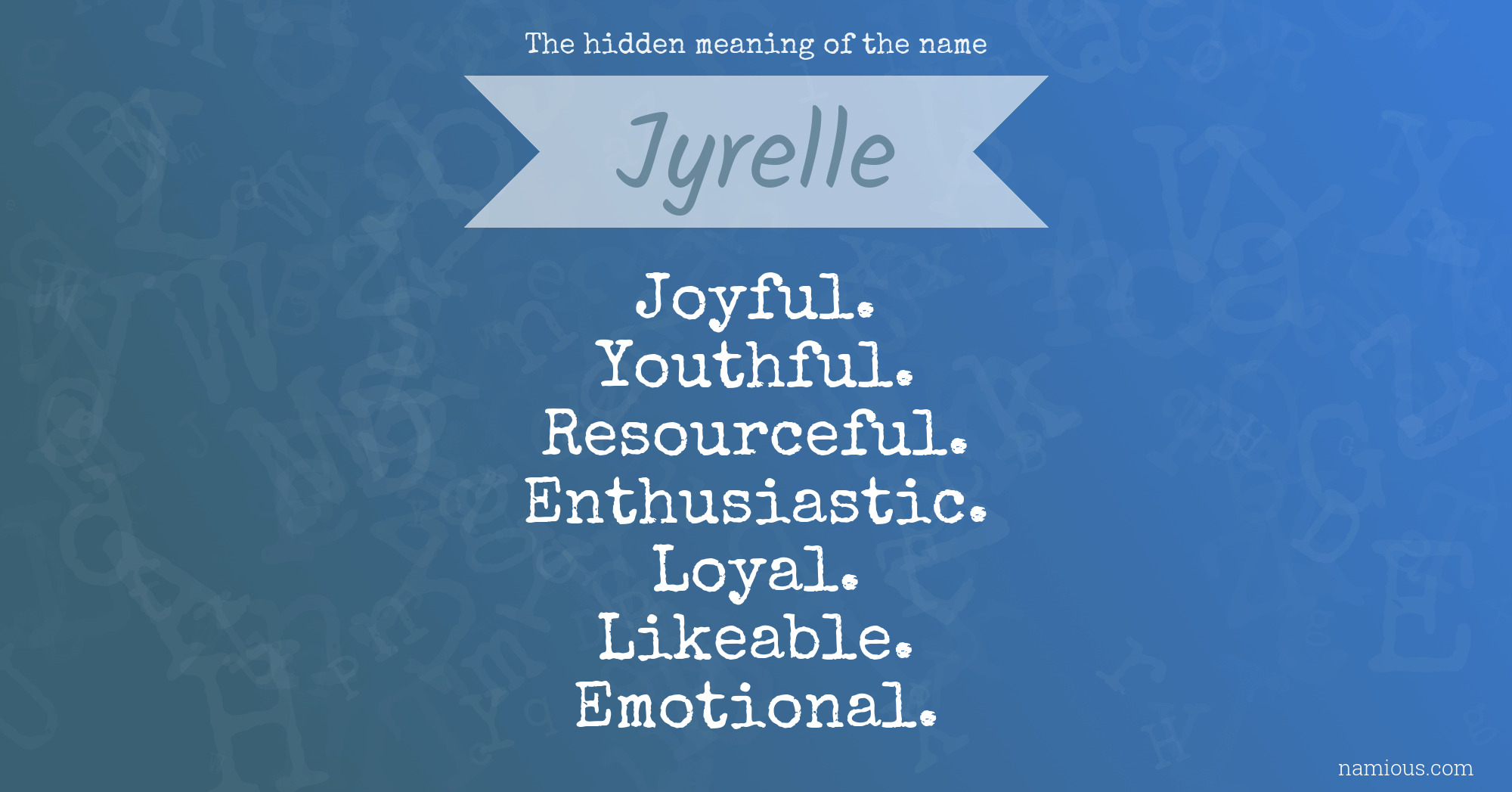 The hidden meaning of the name Jyrelle