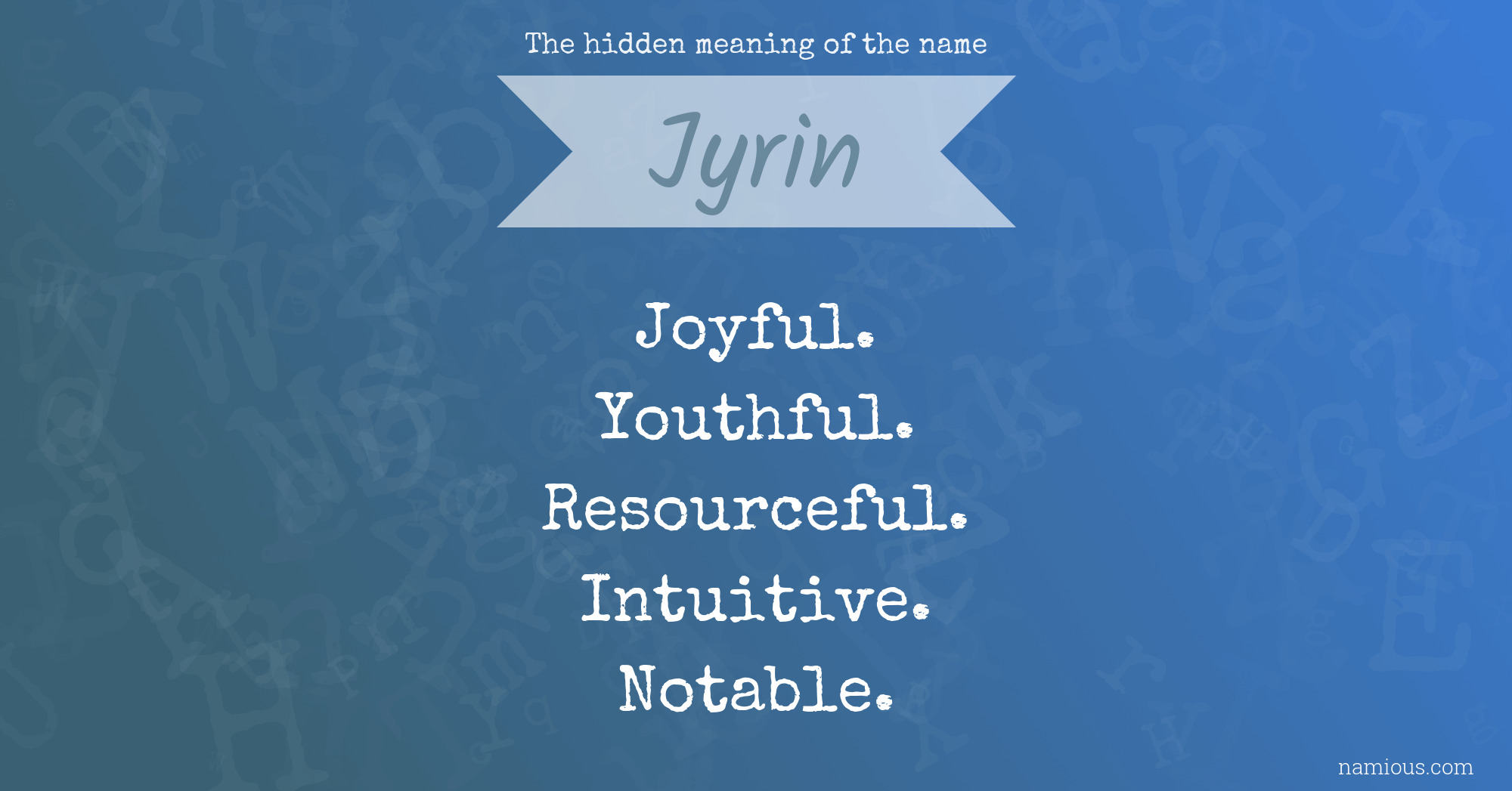 The hidden meaning of the name Jyrin