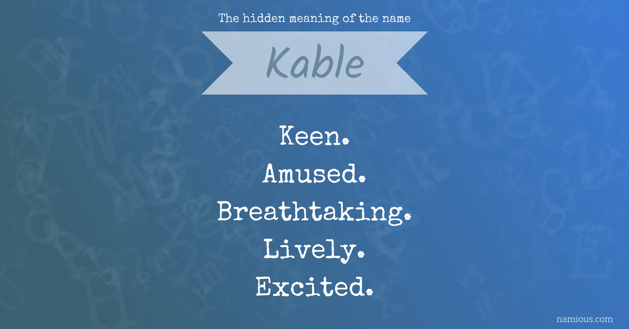 The hidden meaning of the name Kable