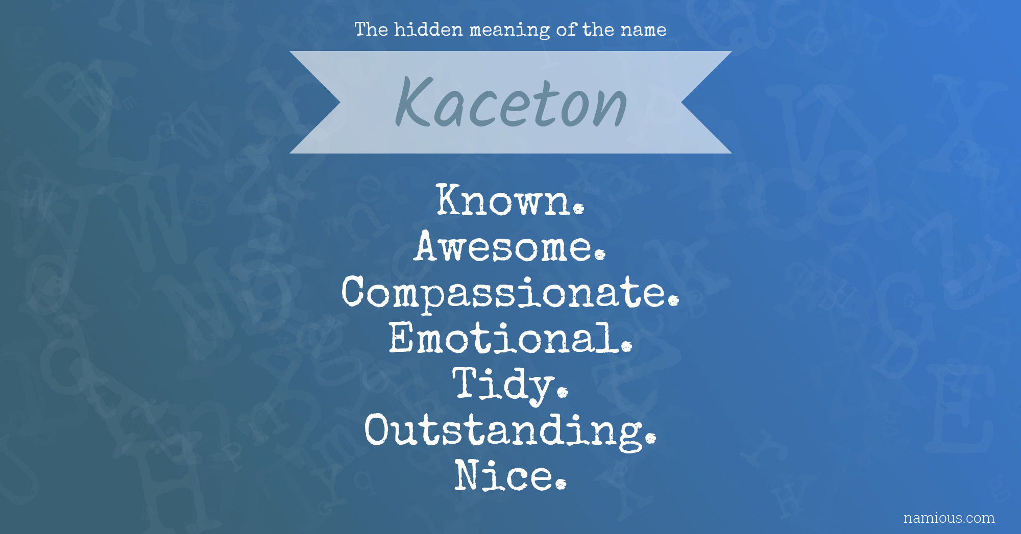 The hidden meaning of the name Kaceton