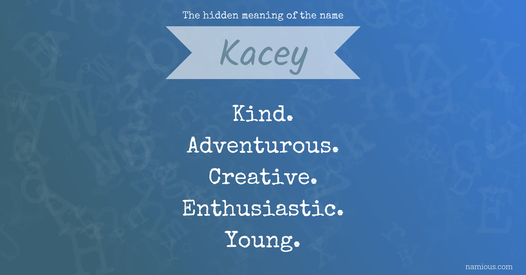 The hidden meaning of the name Kacey