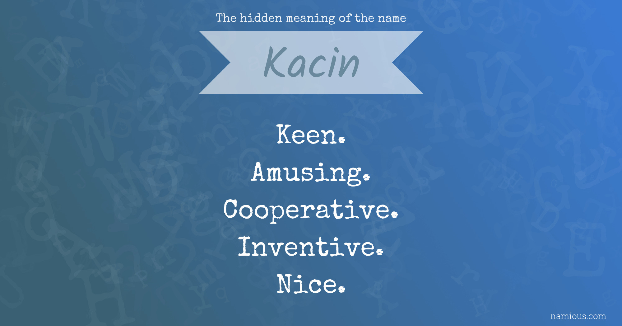 The hidden meaning of the name Kacin