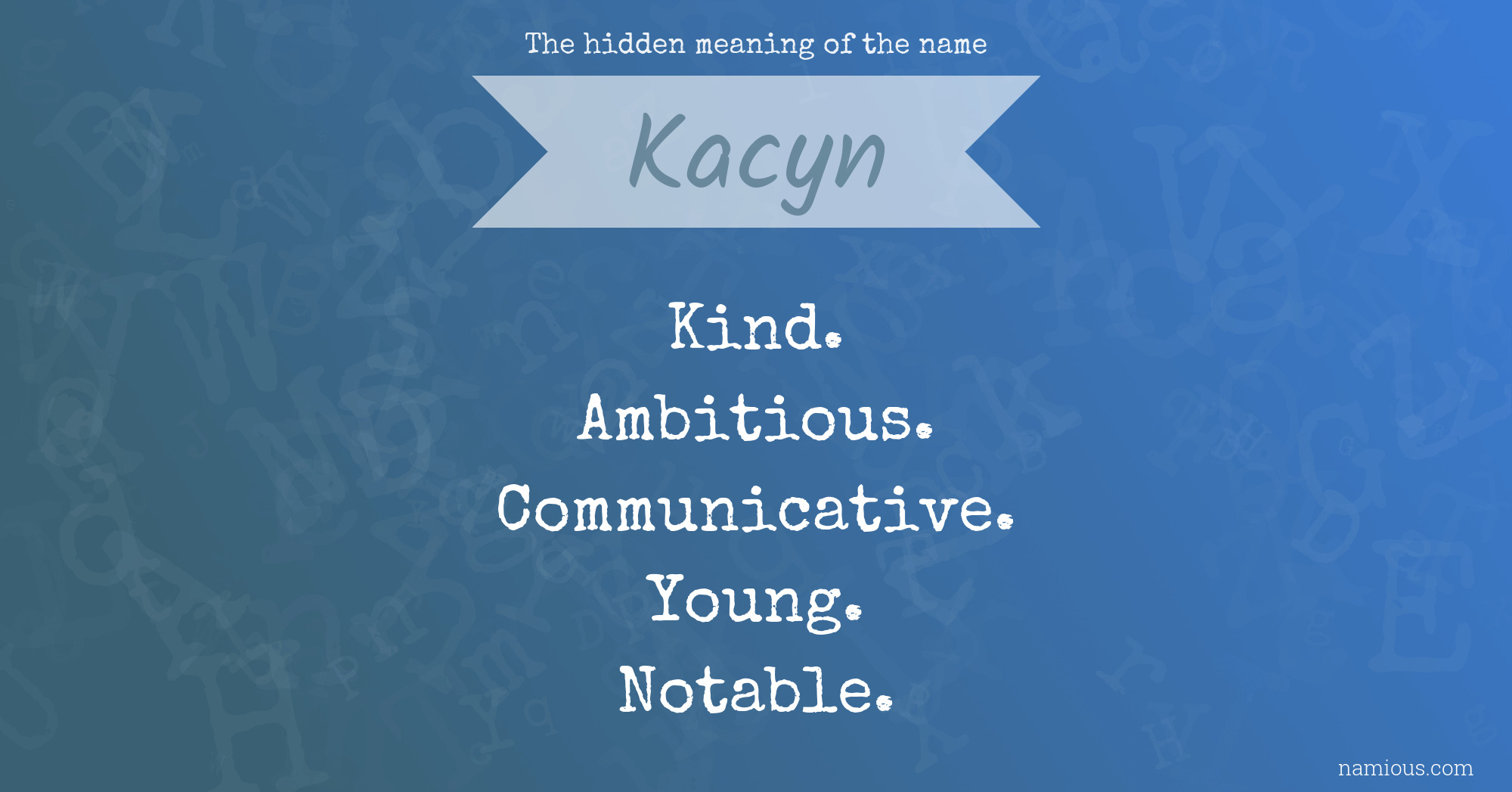 The hidden meaning of the name Kacyn