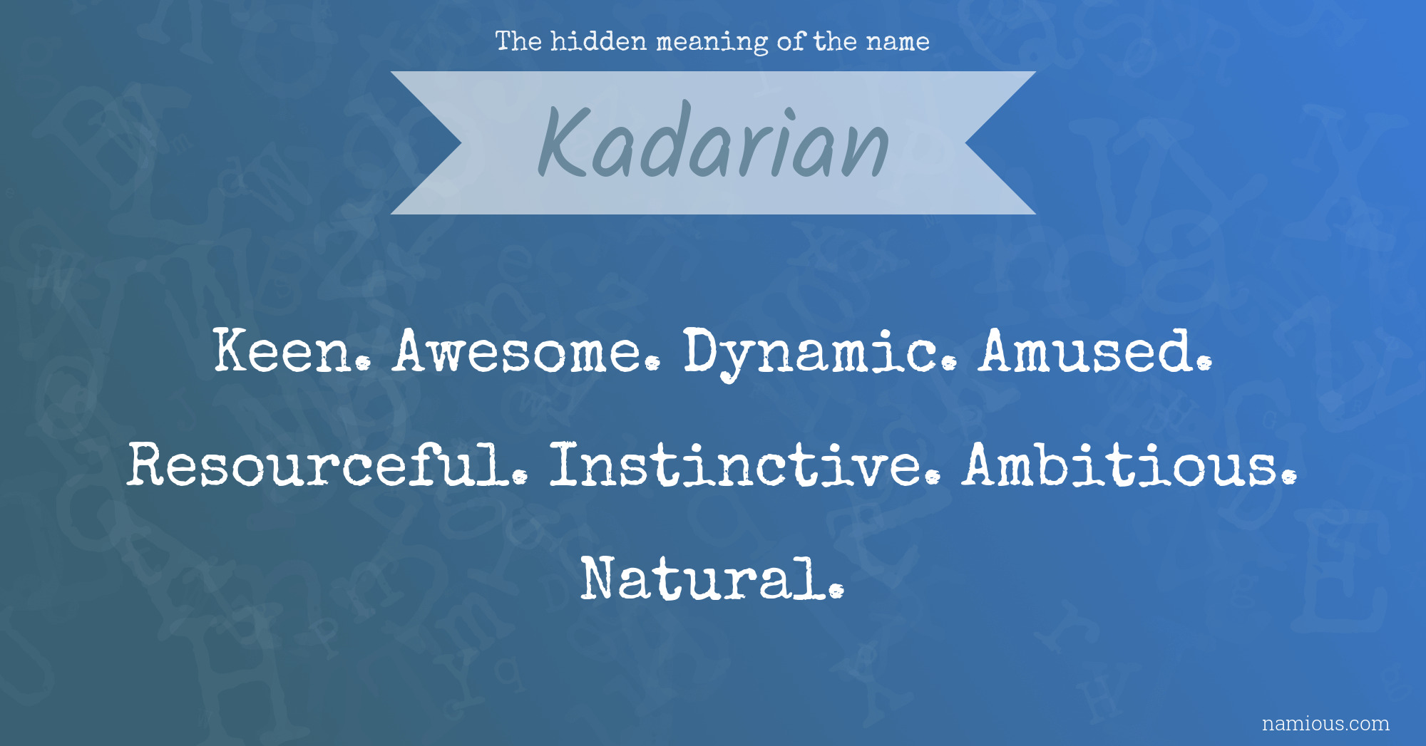The hidden meaning of the name Kadarian