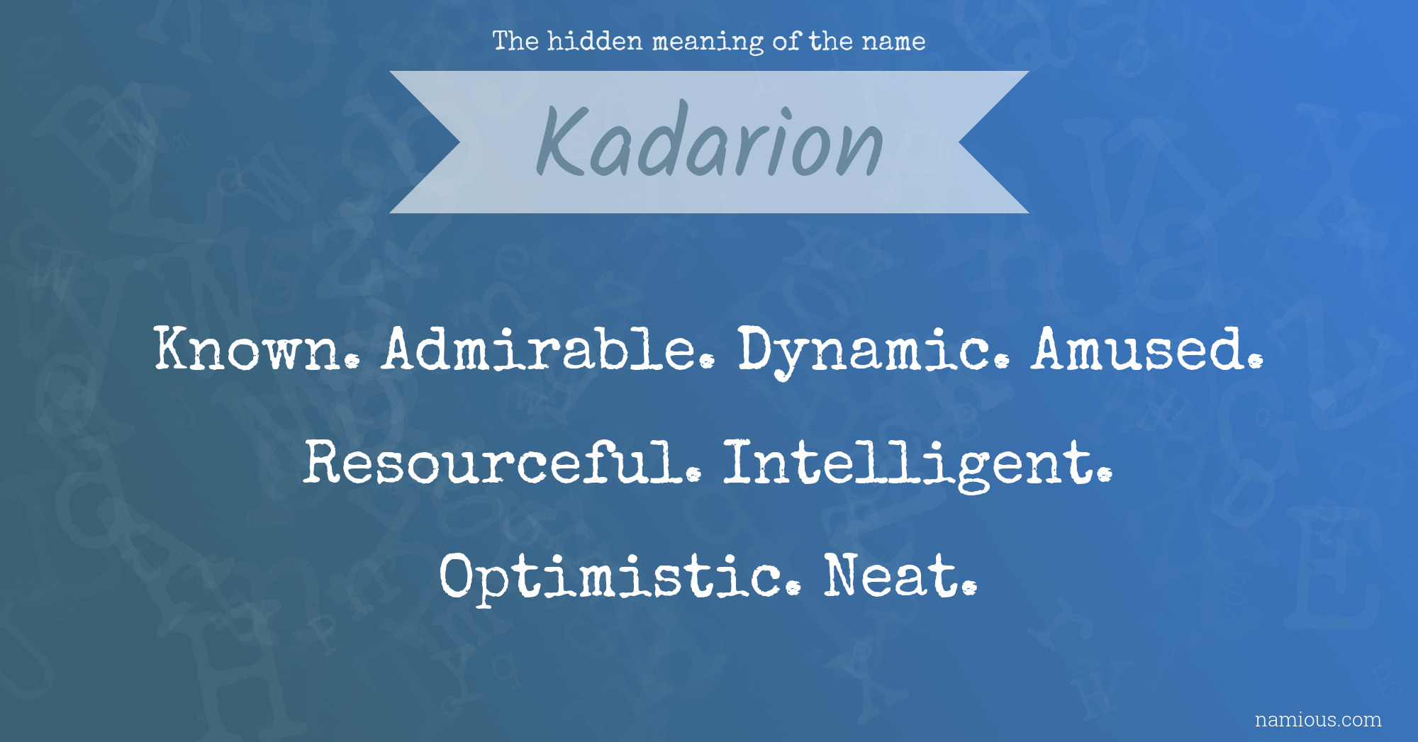 The hidden meaning of the name Kadarion