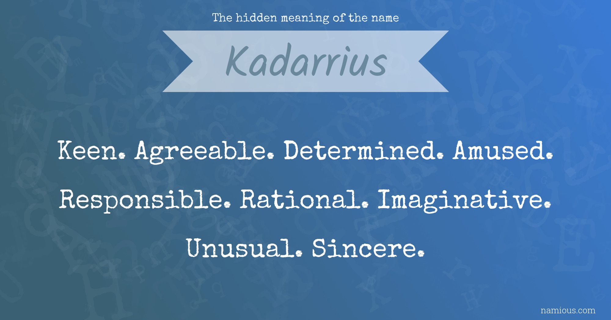 The hidden meaning of the name Kadarrius