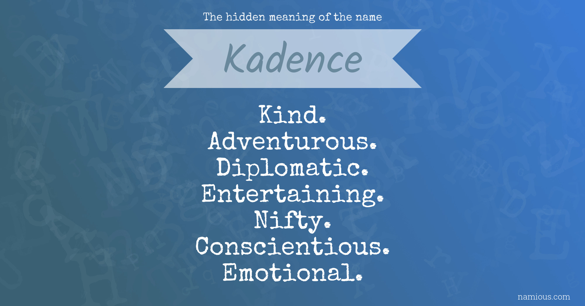 The hidden meaning of the name Kadence