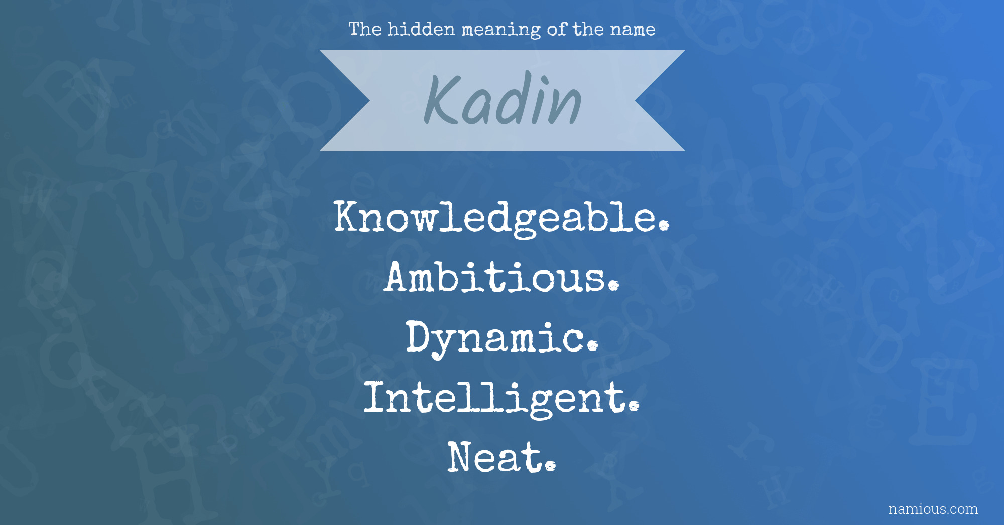 The hidden meaning of the name Kadin