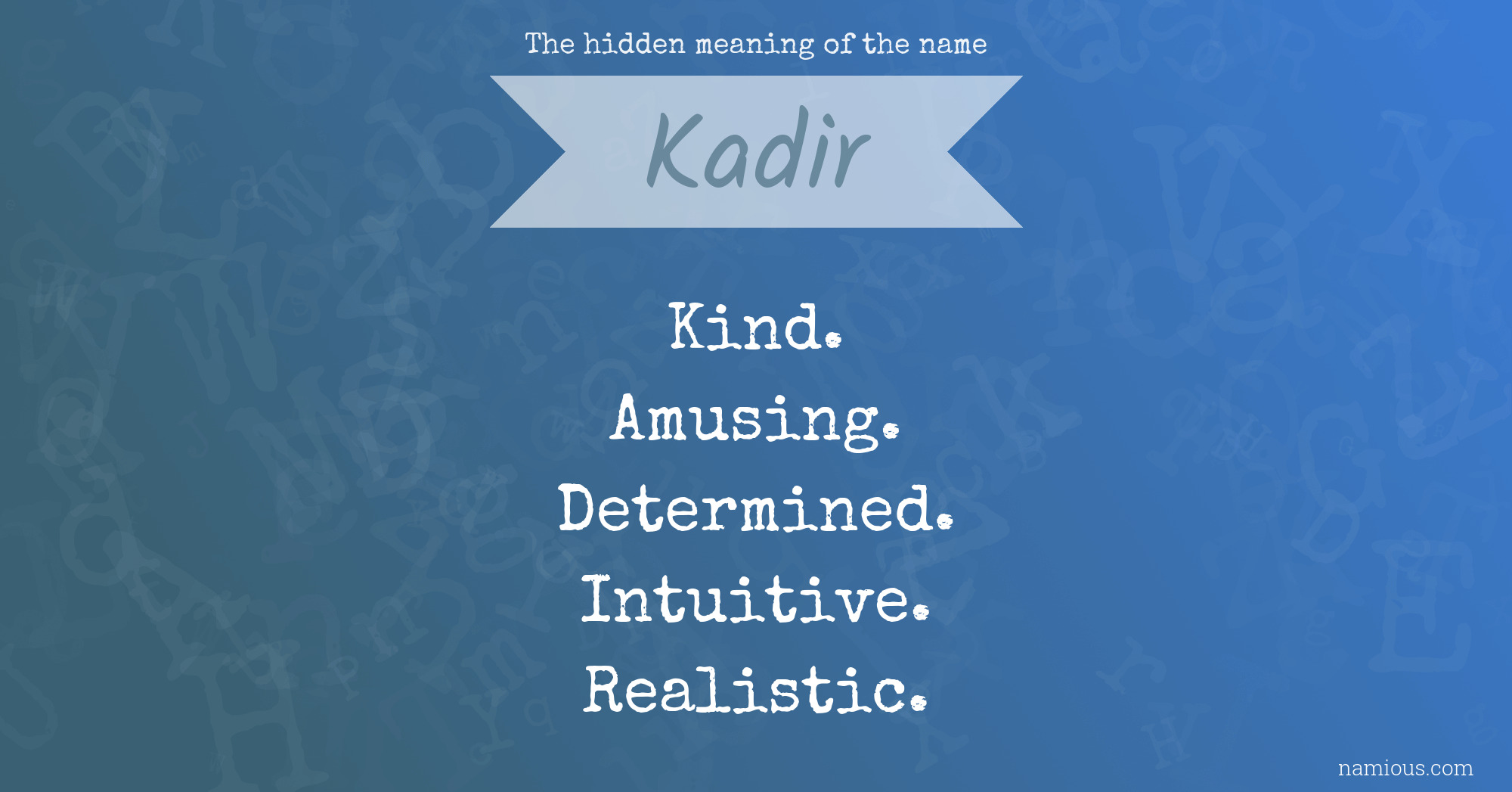 The hidden meaning of the name Kadir