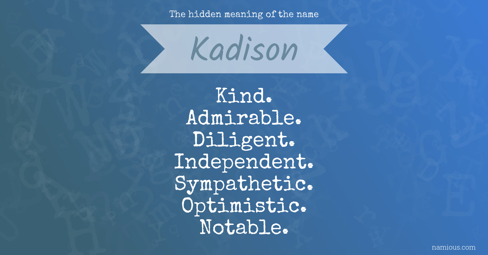 The hidden meaning of the name Kadison