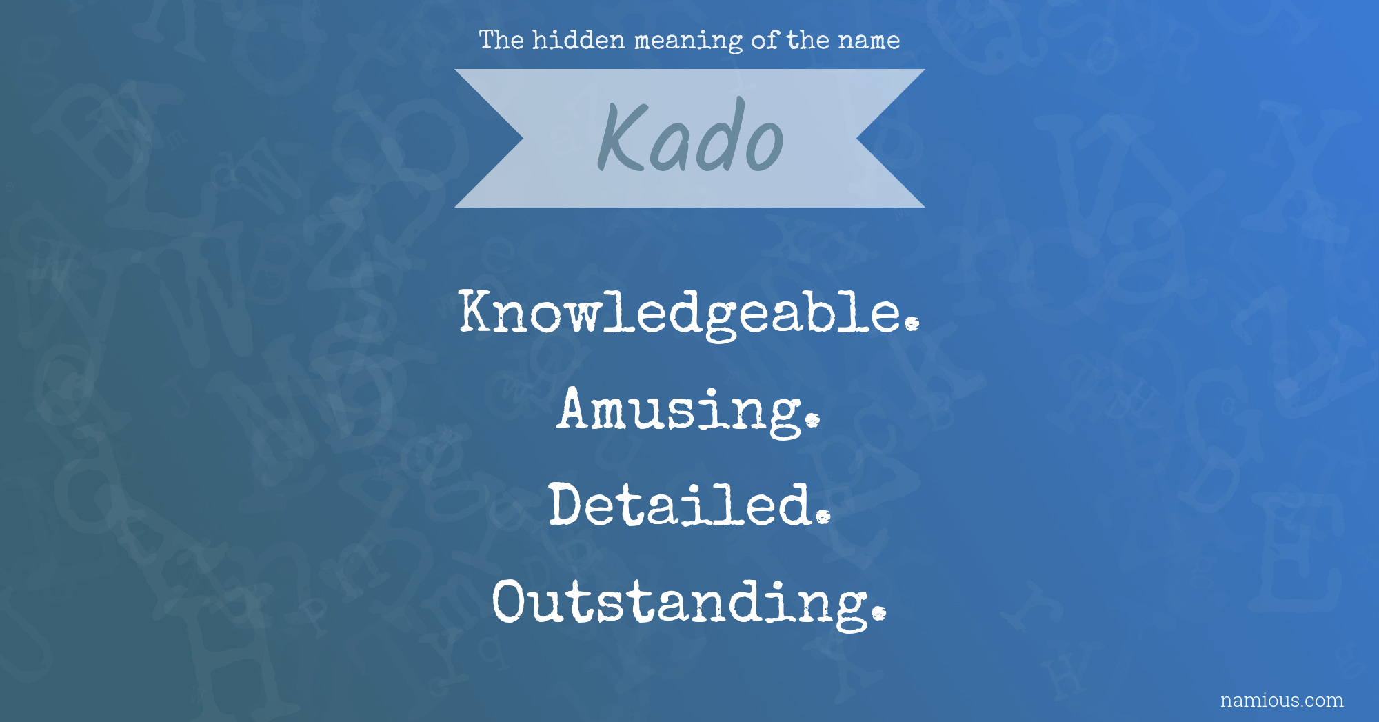 The hidden meaning of the name Kado