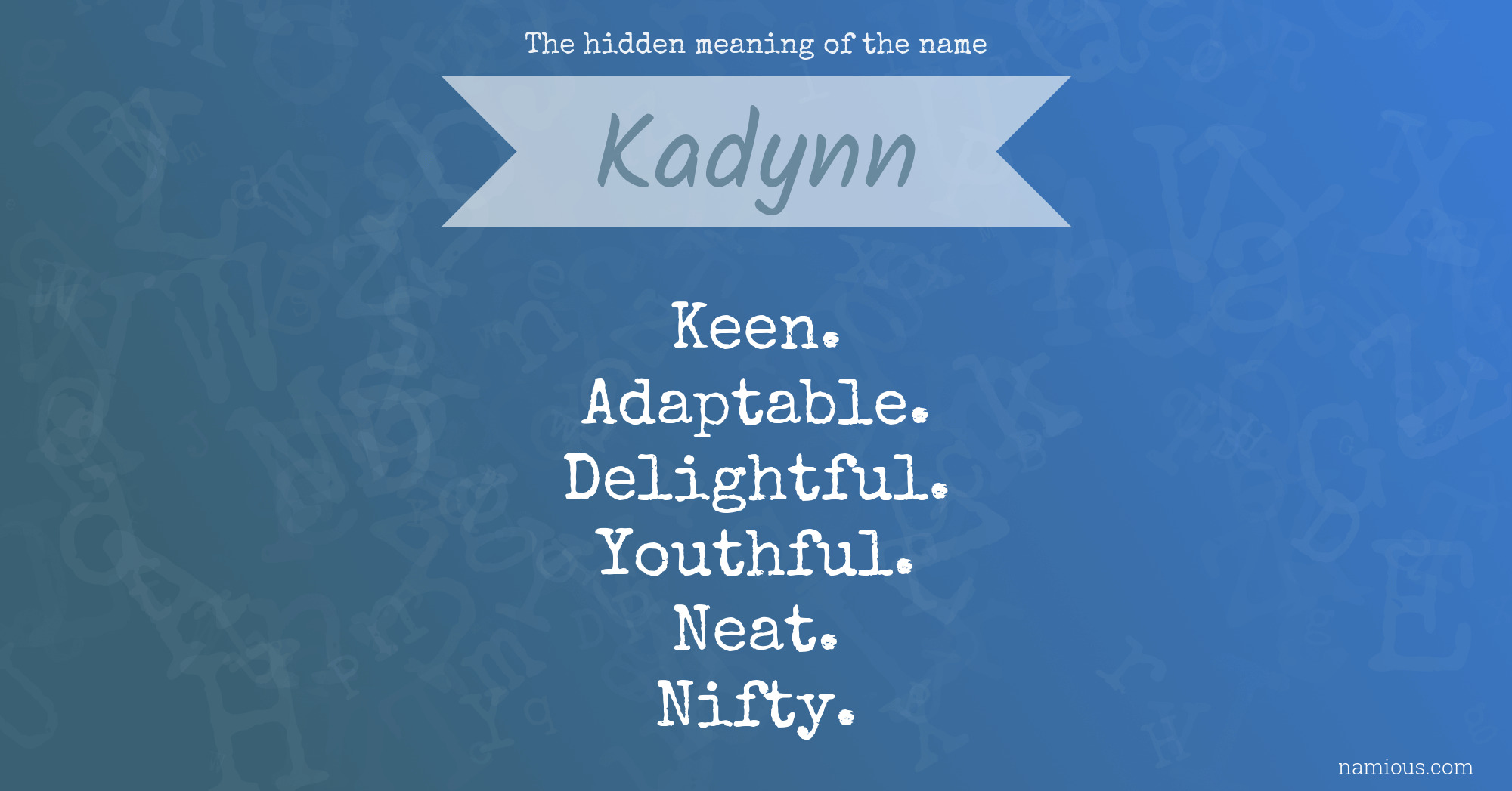 The hidden meaning of the name Kadynn