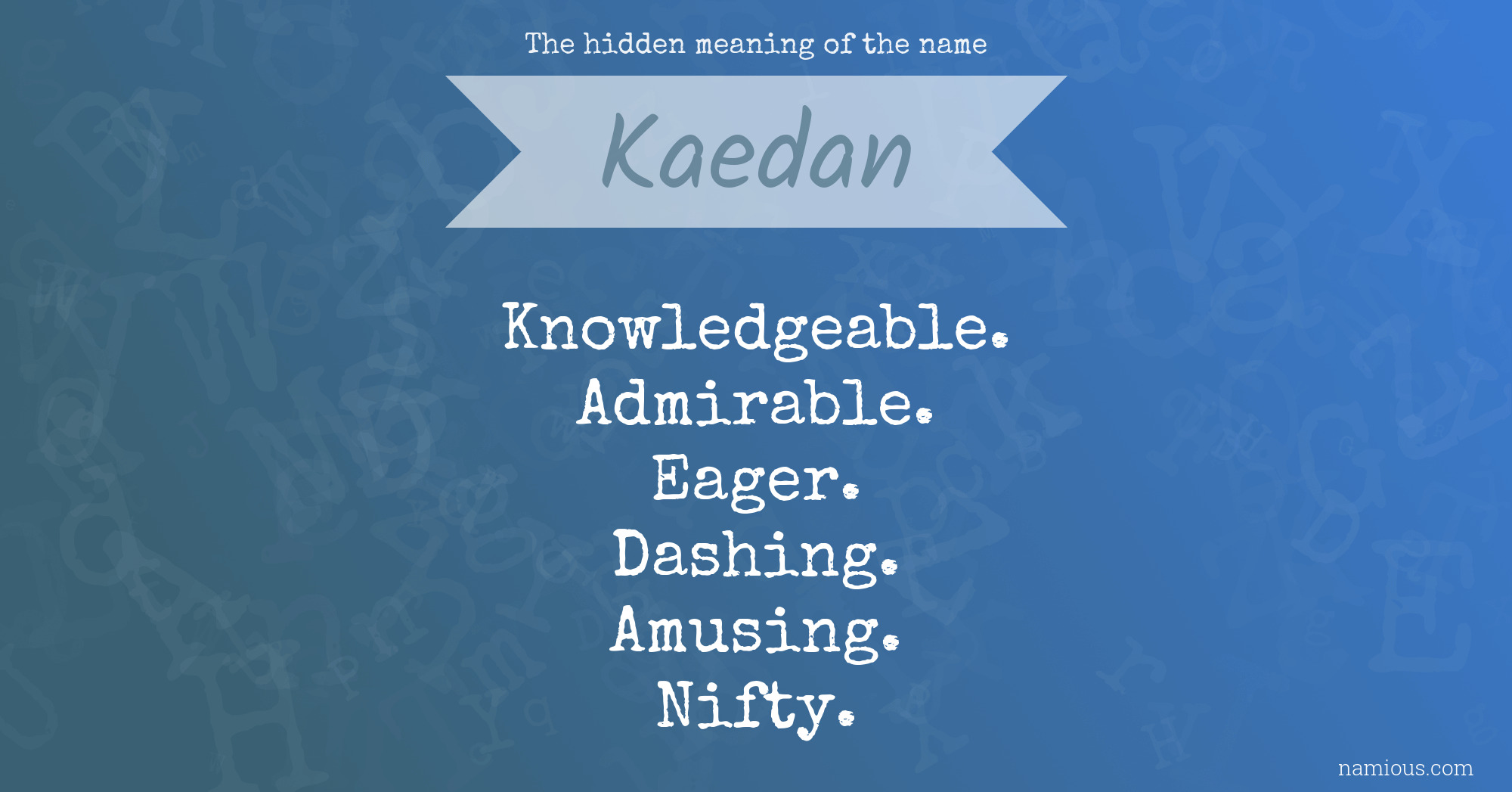 The hidden meaning of the name Kaedan