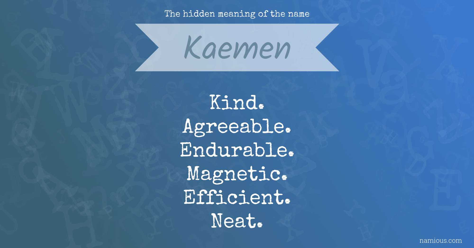 The hidden meaning of the name Kaemen