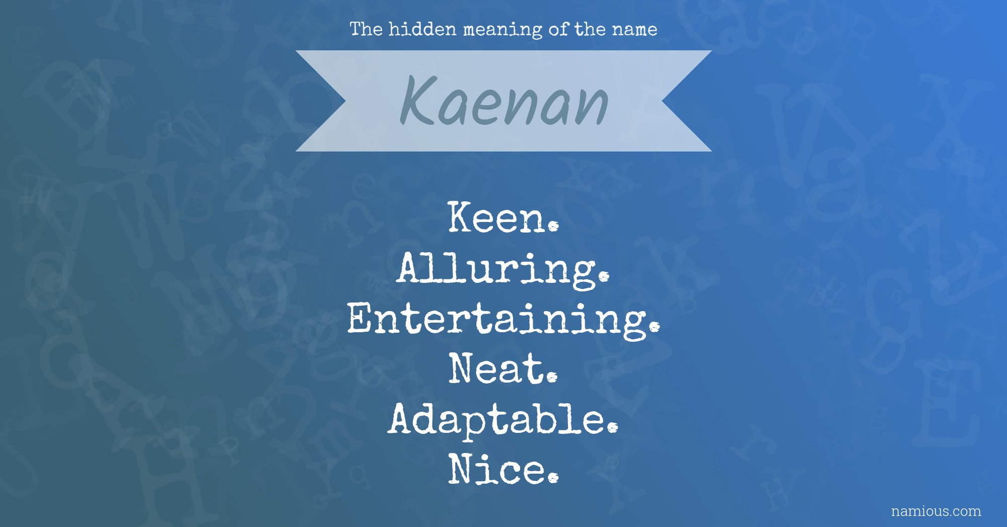 The hidden meaning of the name Kaenan