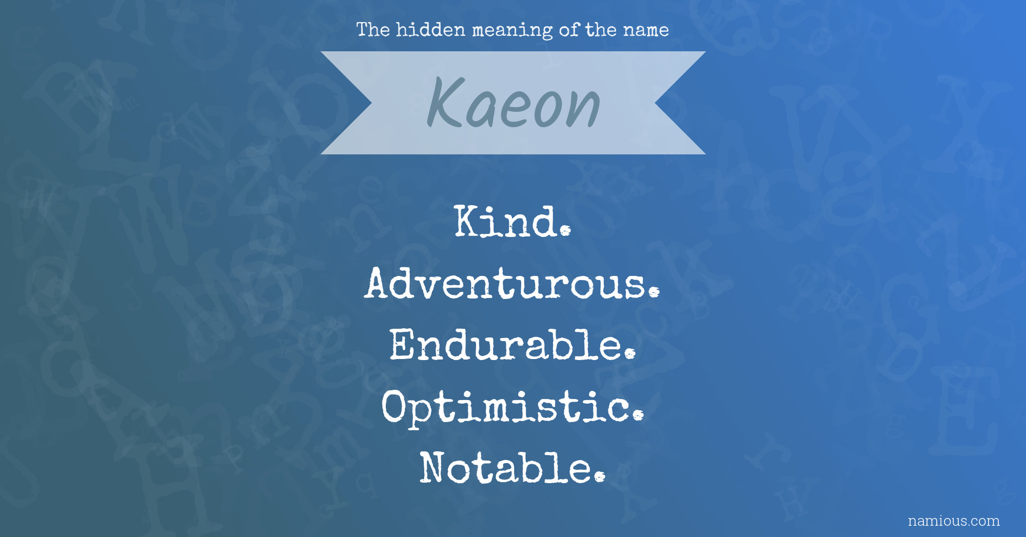 The hidden meaning of the name Kaeon