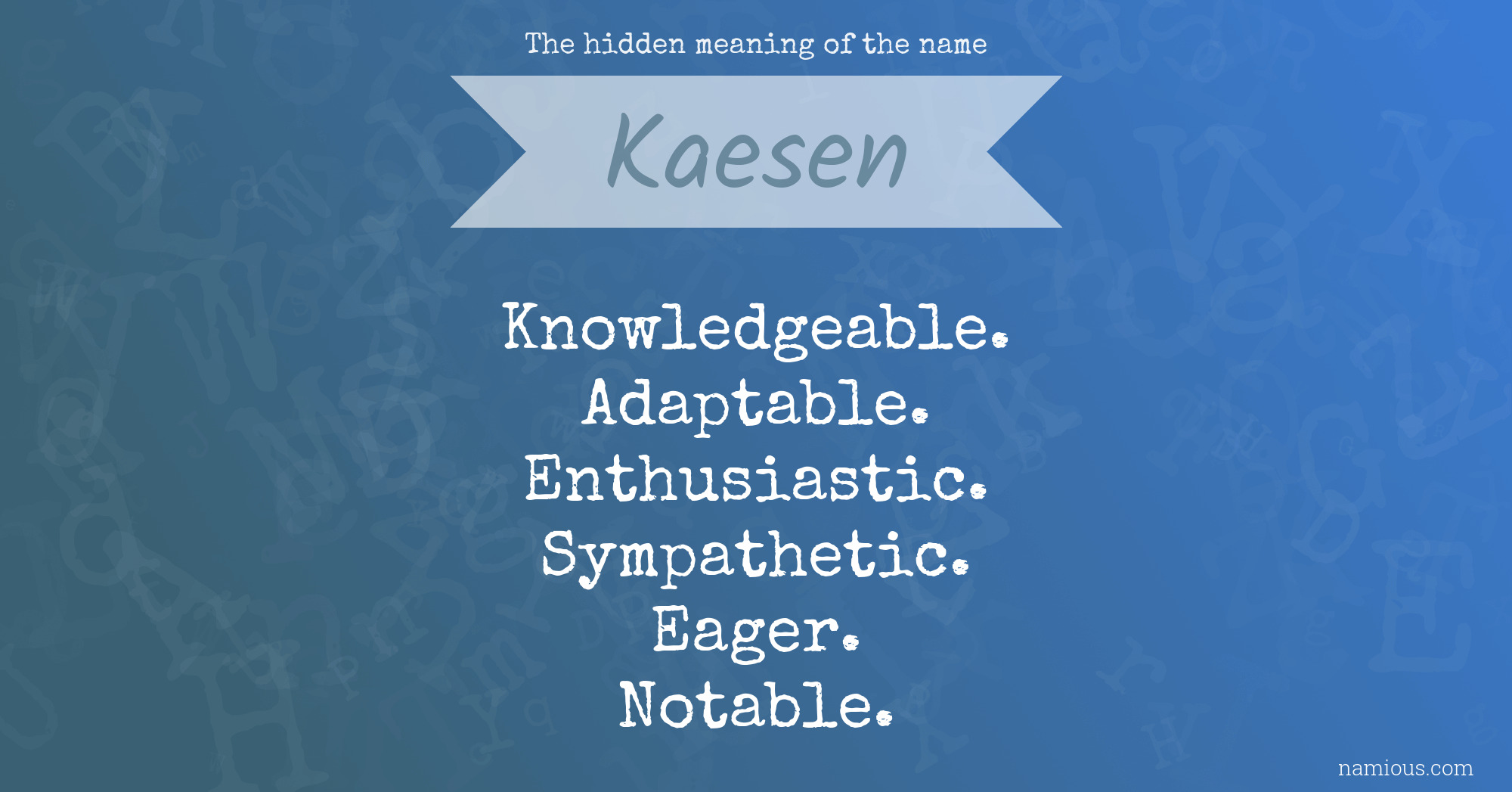 The hidden meaning of the name Kaesen