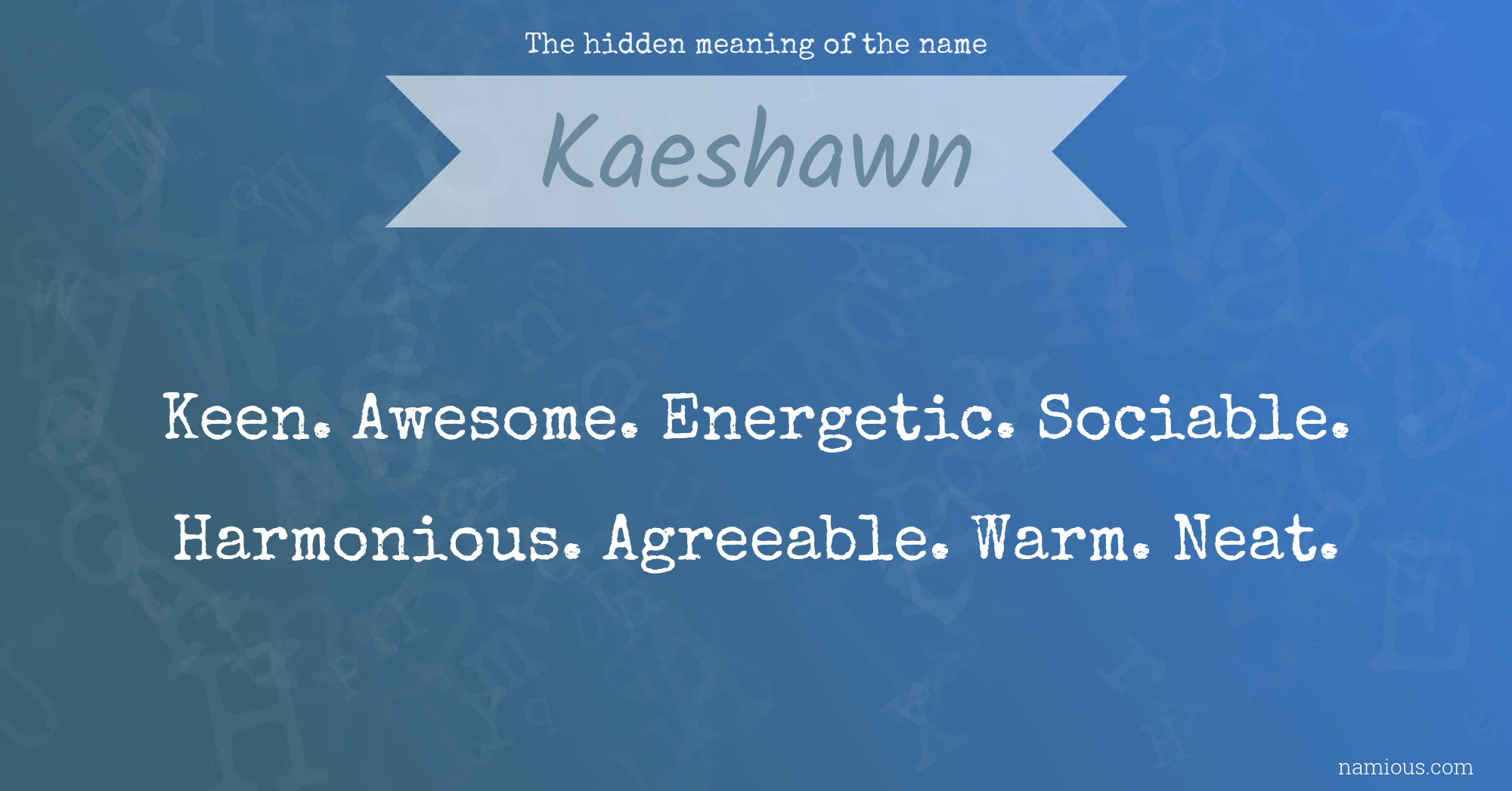 The hidden meaning of the name Kaeshawn