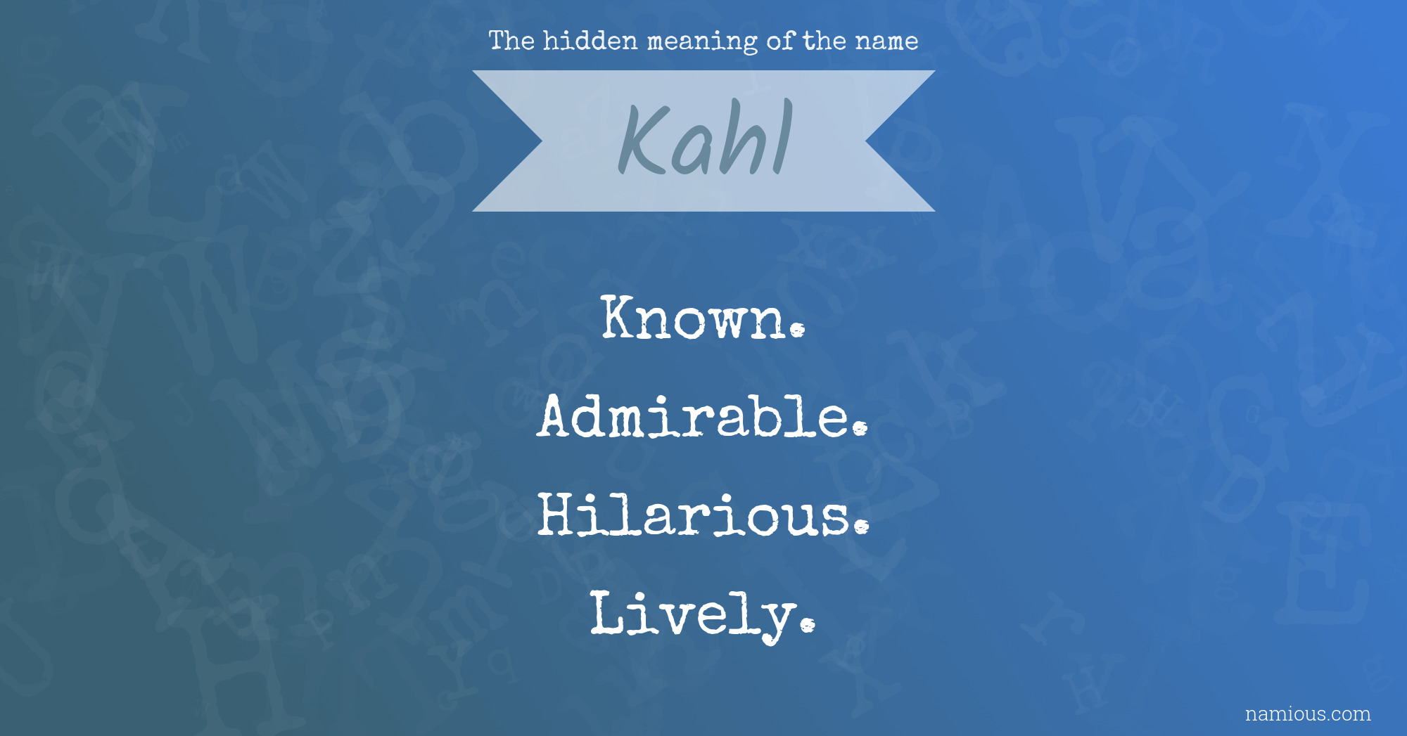 The hidden meaning of the name Kahl