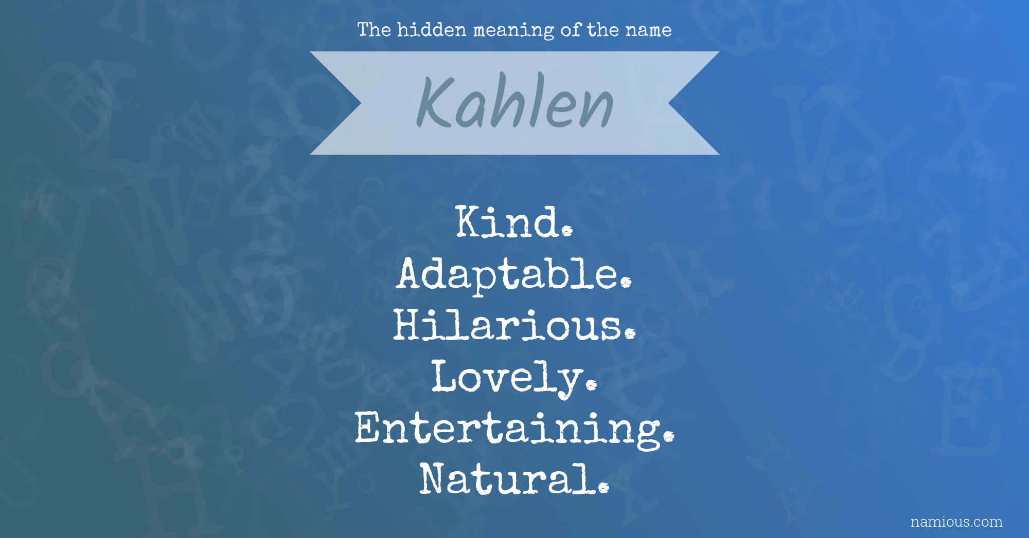 The hidden meaning of the name Kahlen