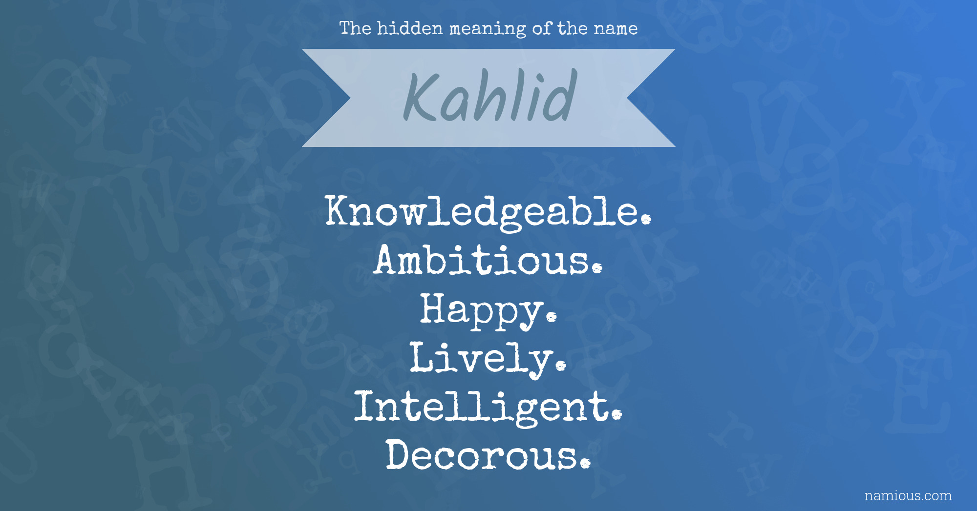 The hidden meaning of the name Kahlid