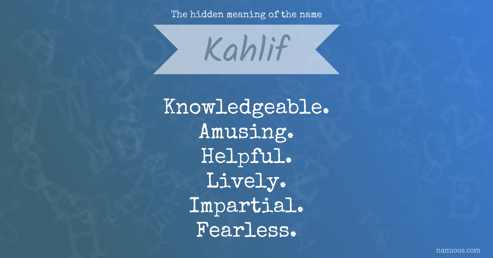 The hidden meaning of the name Kahlif