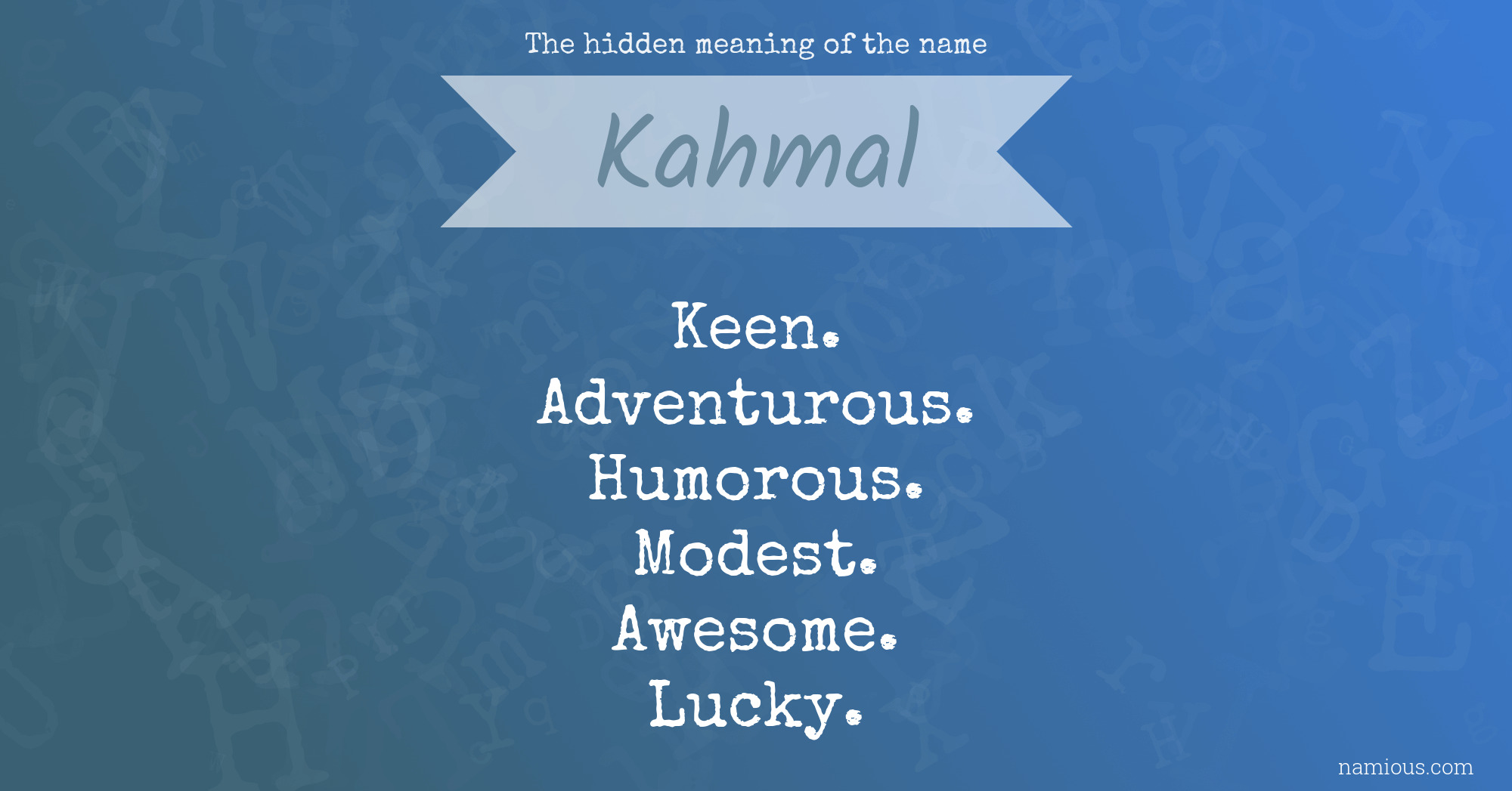 The hidden meaning of the name Kahmal