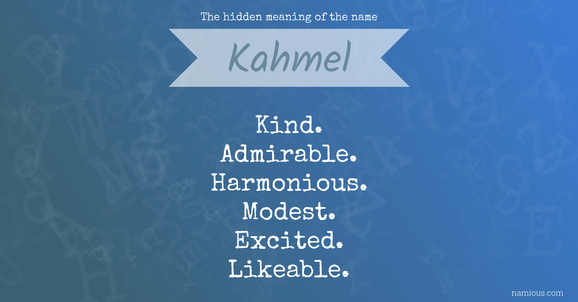 The hidden meaning of the name Kahmel