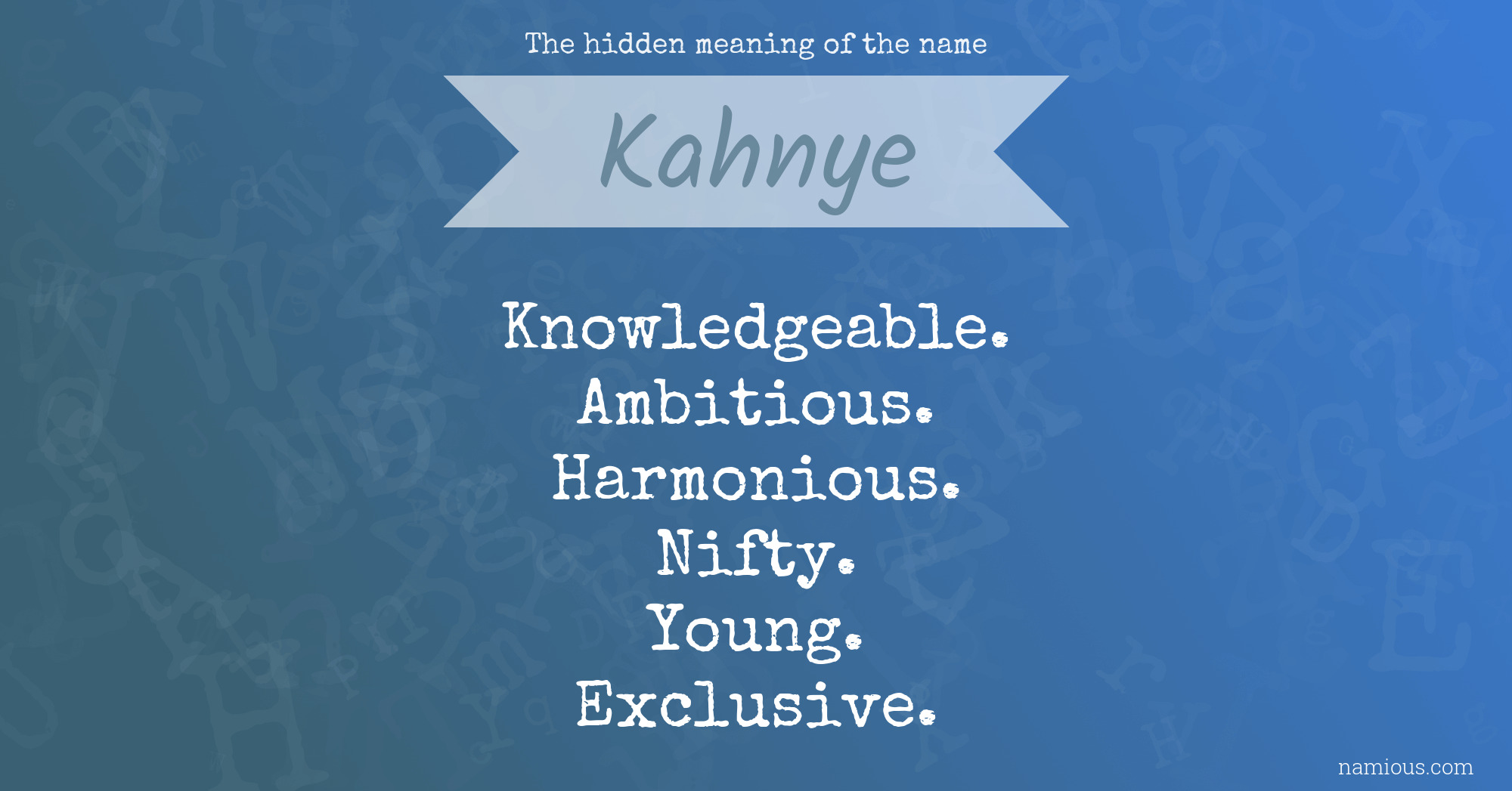 The hidden meaning of the name Kahnye