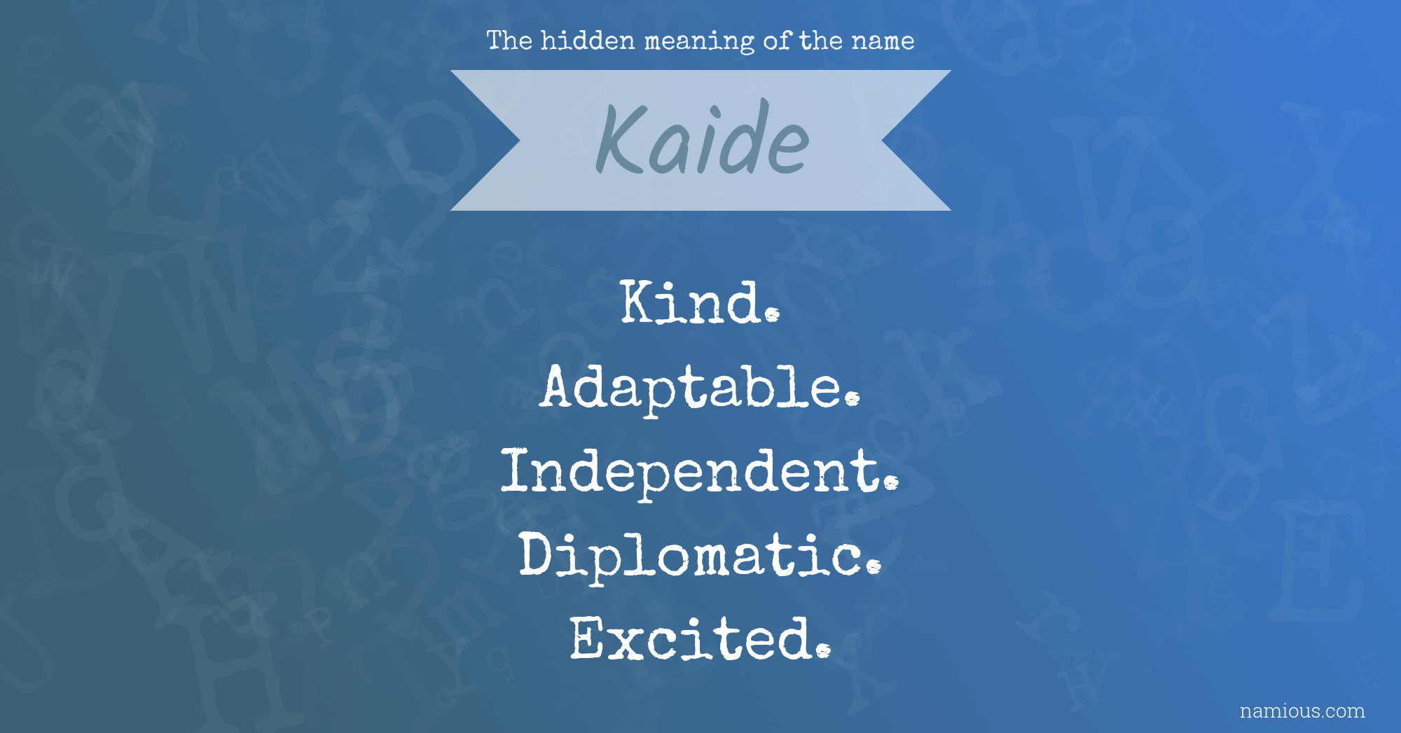 The hidden meaning of the name Kaide