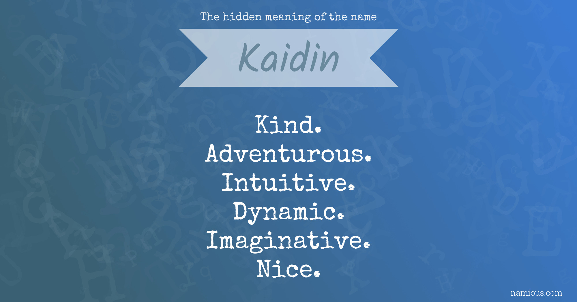 The hidden meaning of the name Kaidin